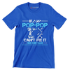 If pop-pop can_t fix it no one can - Father’s Day T-Shirt-Blue-S-Custom One Express