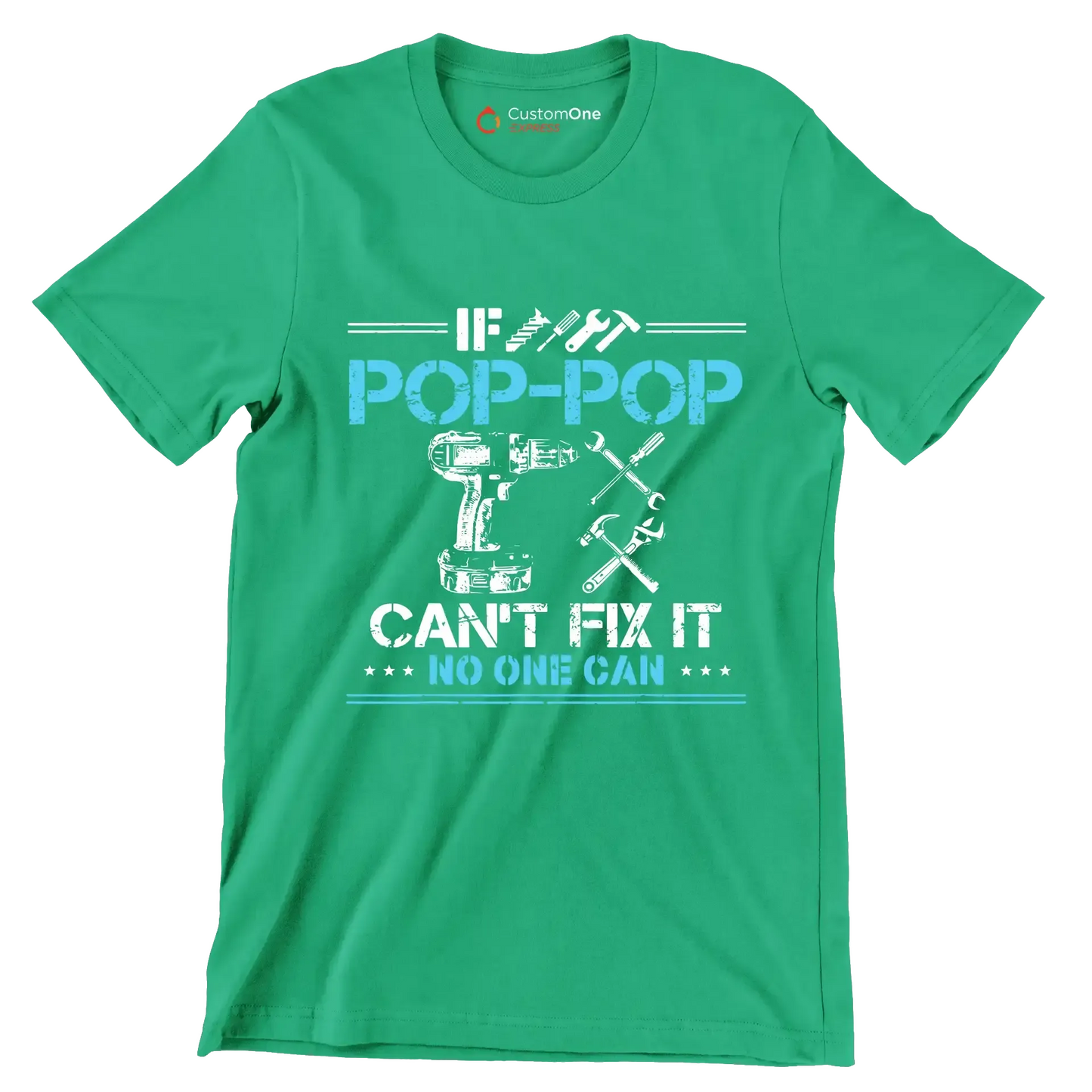 If pop-pop can_t fix it no one can - Father’s Day T-Shirt-Green-S-Custom One Express