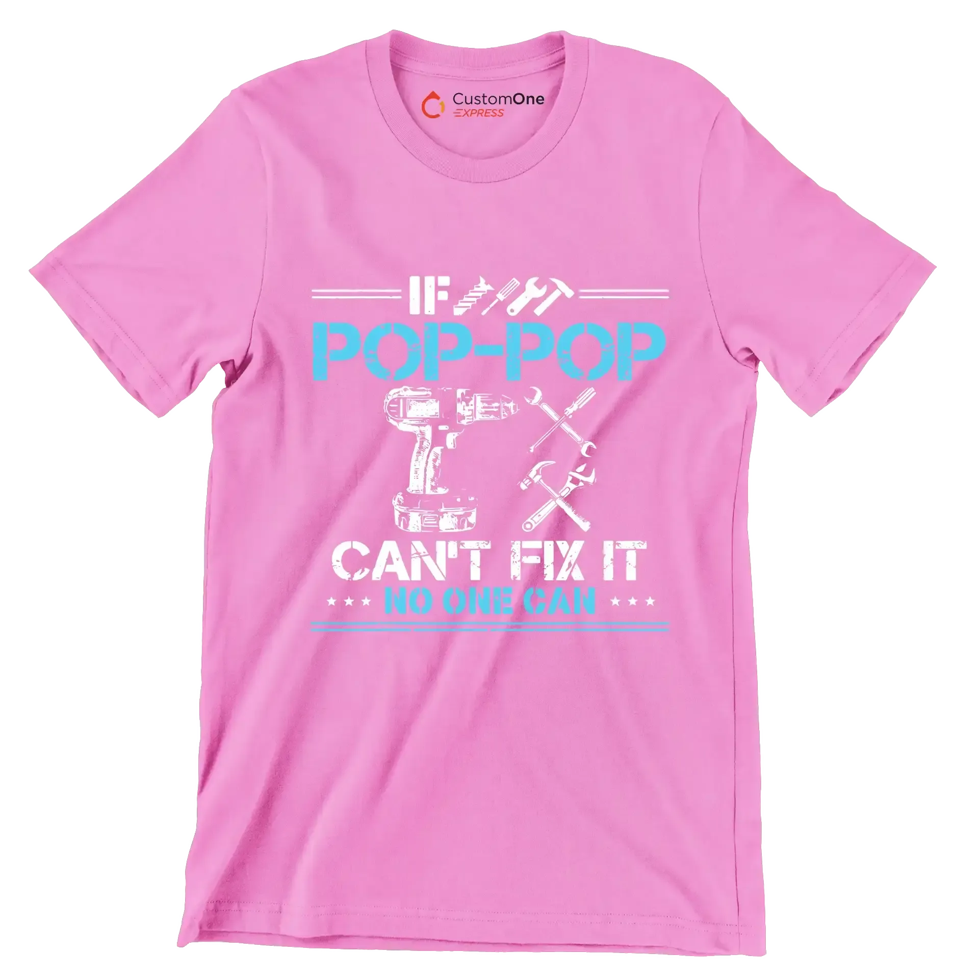 If pop-pop can_t fix it no one can - Father’s Day T-Shirt-Pink-S-Custom One Express