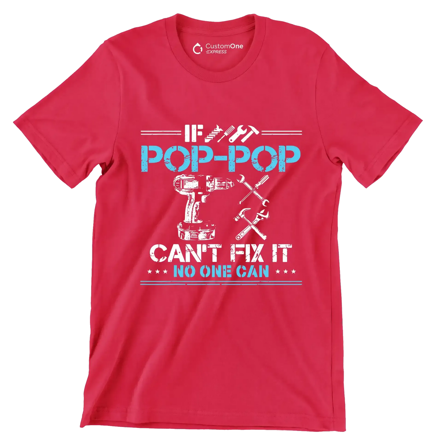 If pop-pop can_t fix it no one can - Father’s Day T-Shirt-Red-S-Custom One Express