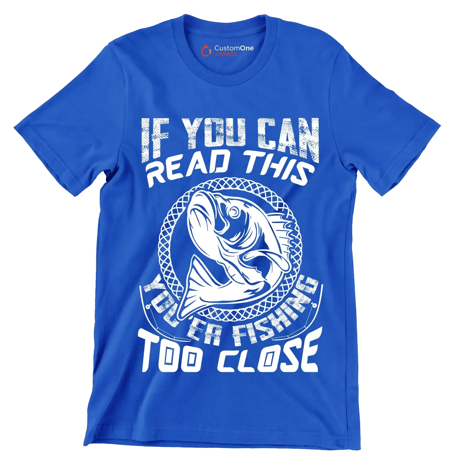 If you can read this you're fishing too close - Fishing Themed T-Shirt-Blue-S-Custom One Express