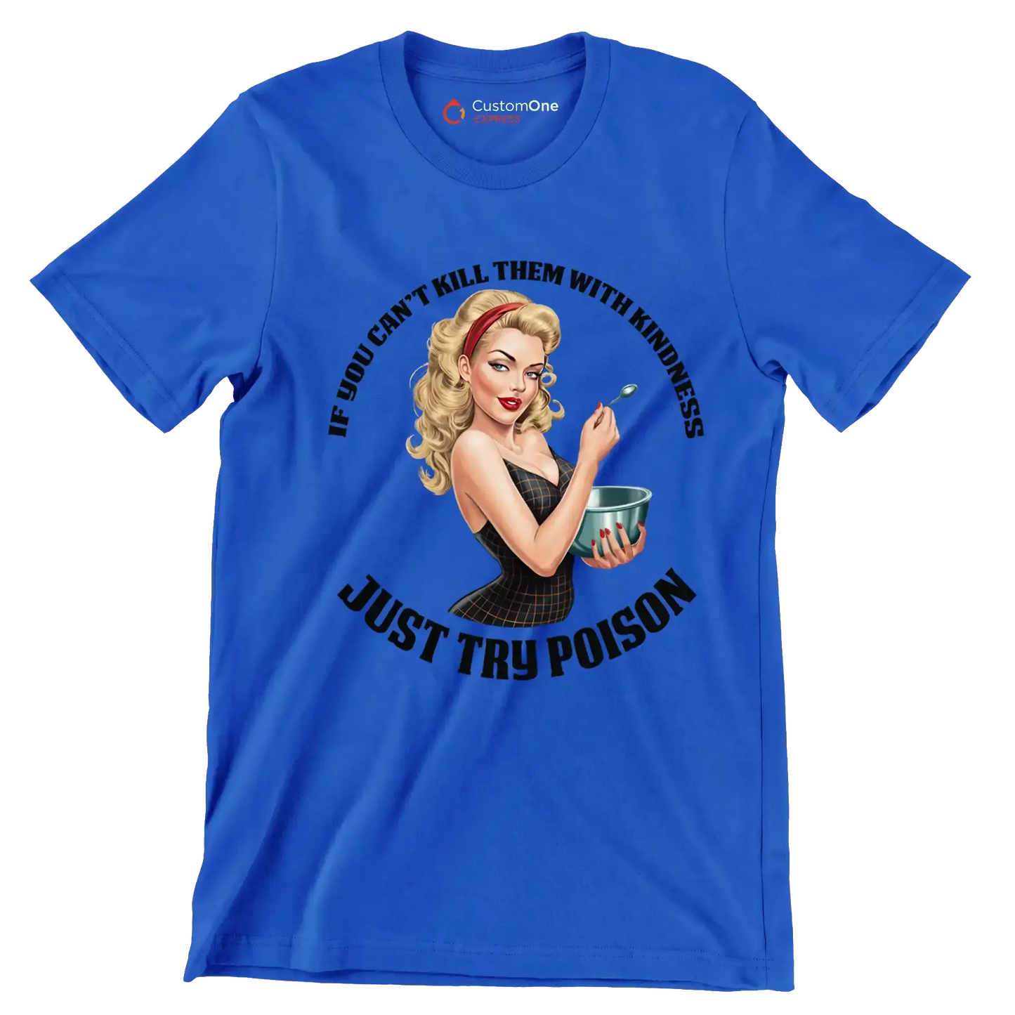 If you can't kill them with kindness just try poison - Retro Themed T-Shirt-Blue-S-Custom One Express