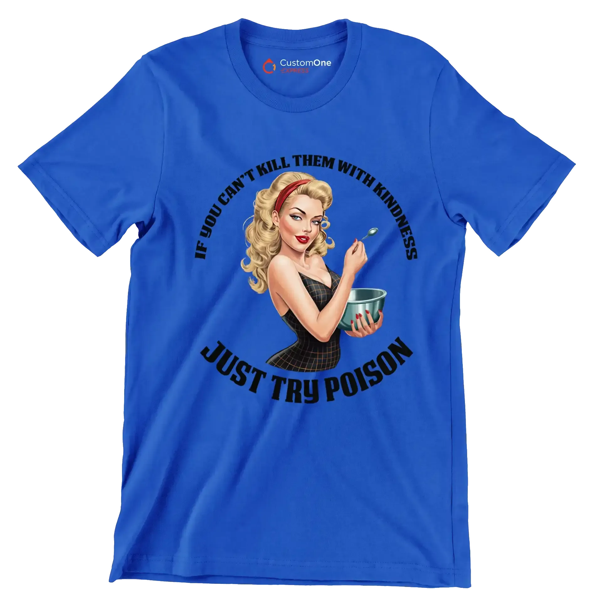 If you can't kill them with kindness just try poison - Retro Themed T-Shirt-Blue-S-Custom One Express