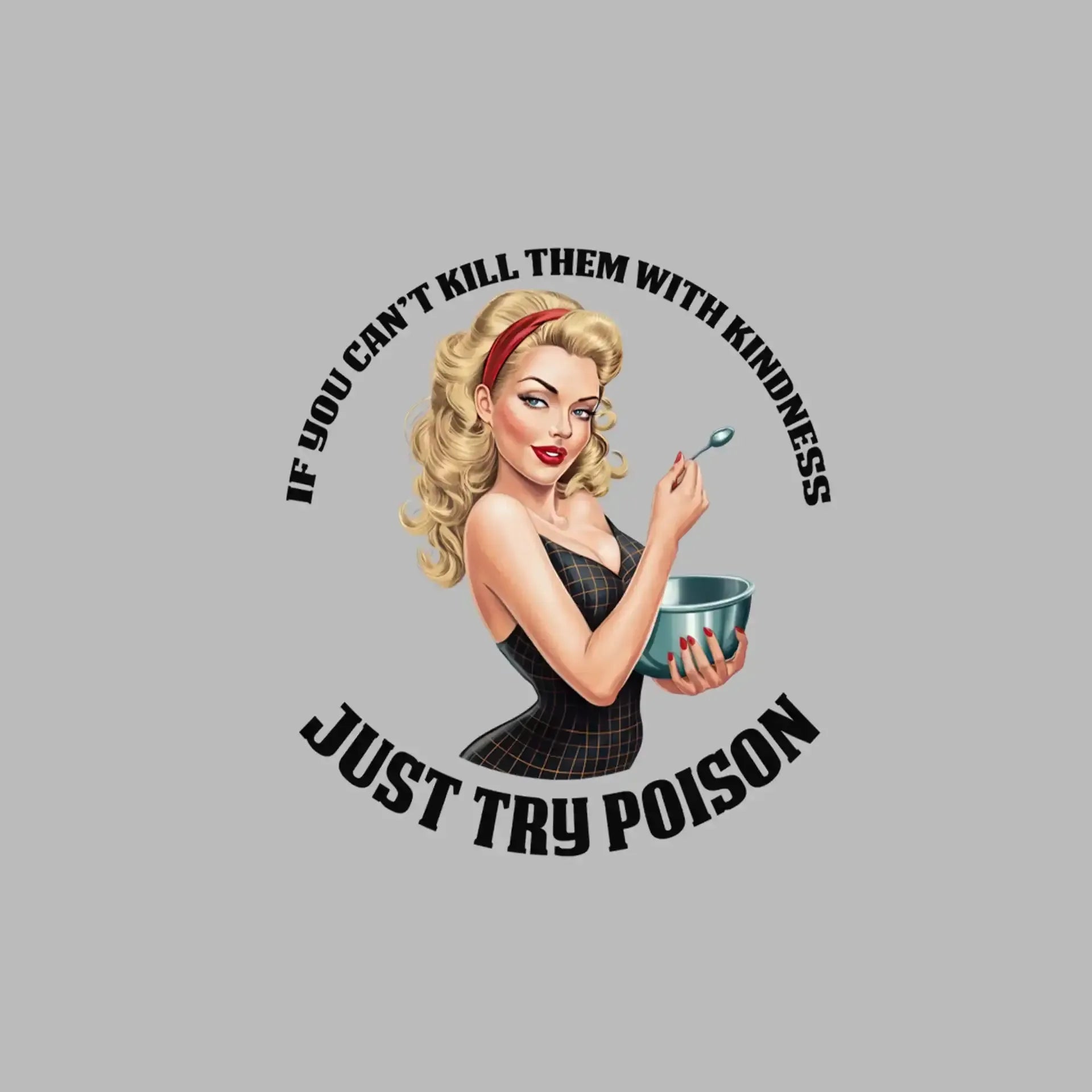 If you can't kill them with kindness just try poison - Retro Themed T-Shirt-Blue-S-Custom One Express