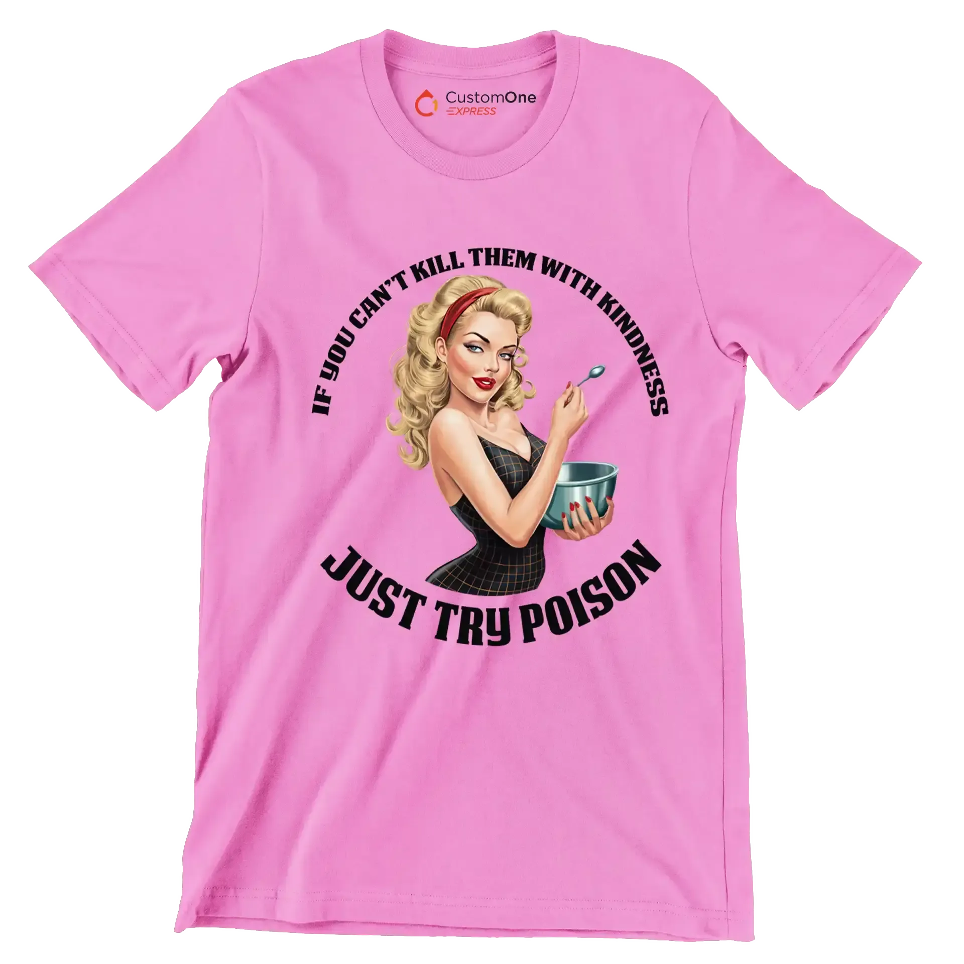 If you can't kill them with kindness just try poison - Retro Themed T-Shirt-Pink-S-Custom One Express