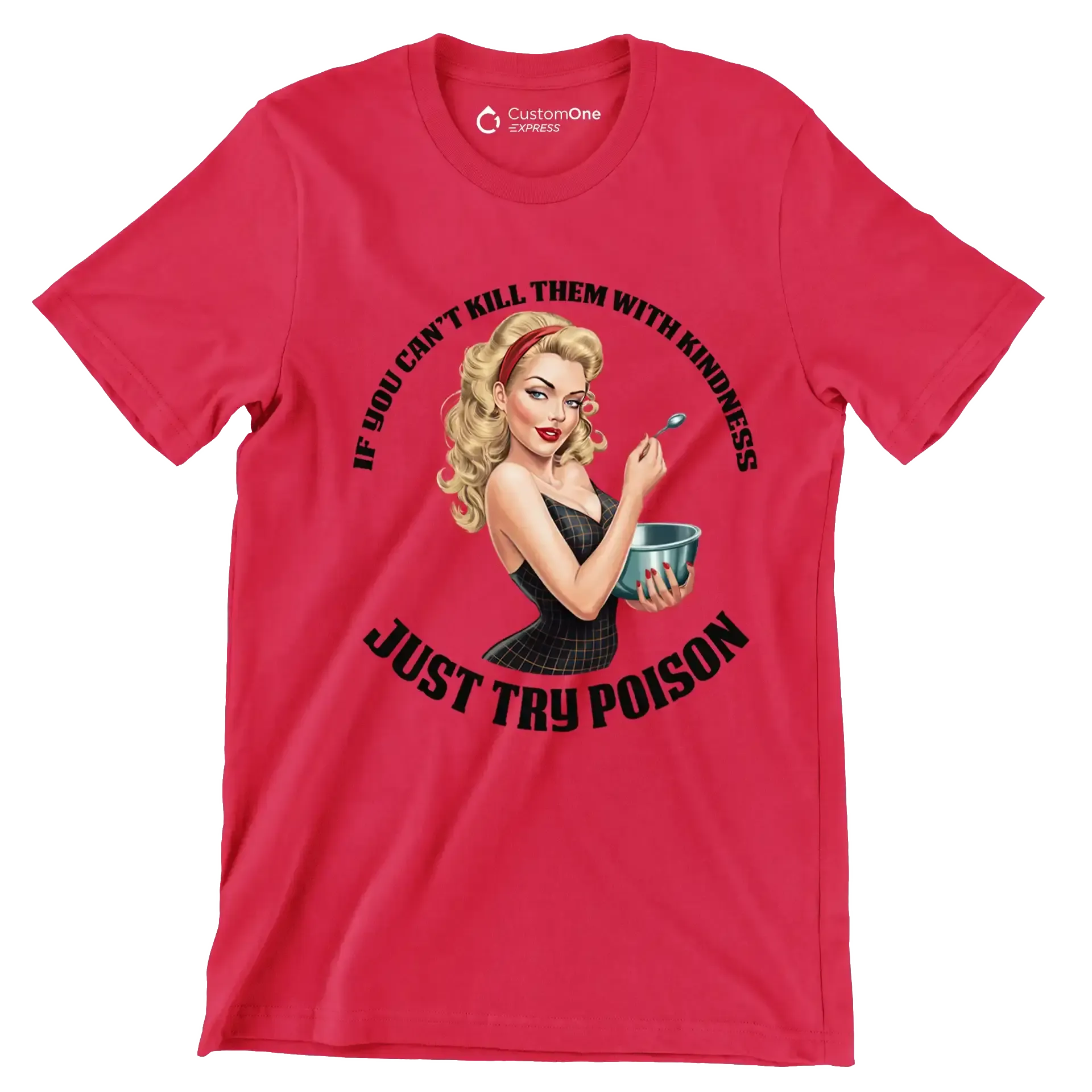 If you can't kill them with kindness just try poison - Retro Themed T-Shirt-Red-S-Custom One Express
