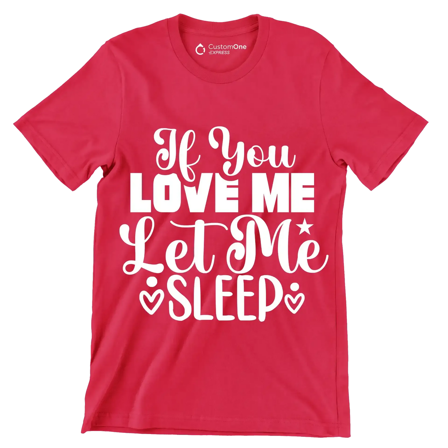 If you love me let me sleep - Sarcasm Themed T-Shirt-Red-S-Custom One Express