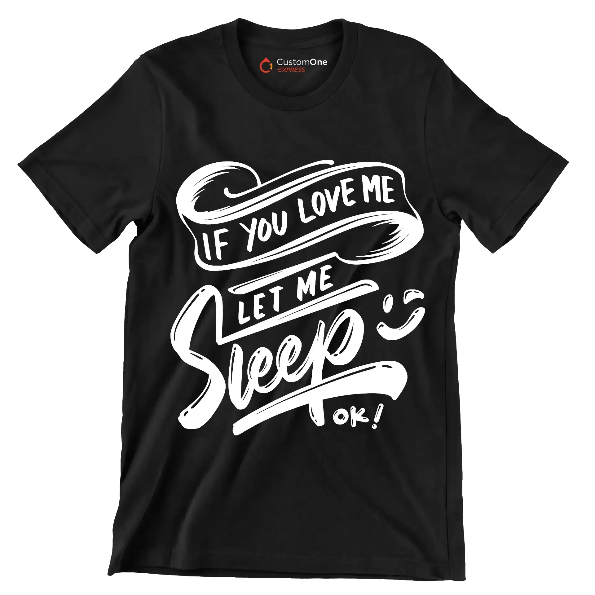 If you love me let me sleep ok - Sarcasm Themed T-Shirt-Black-S-Custom One Express