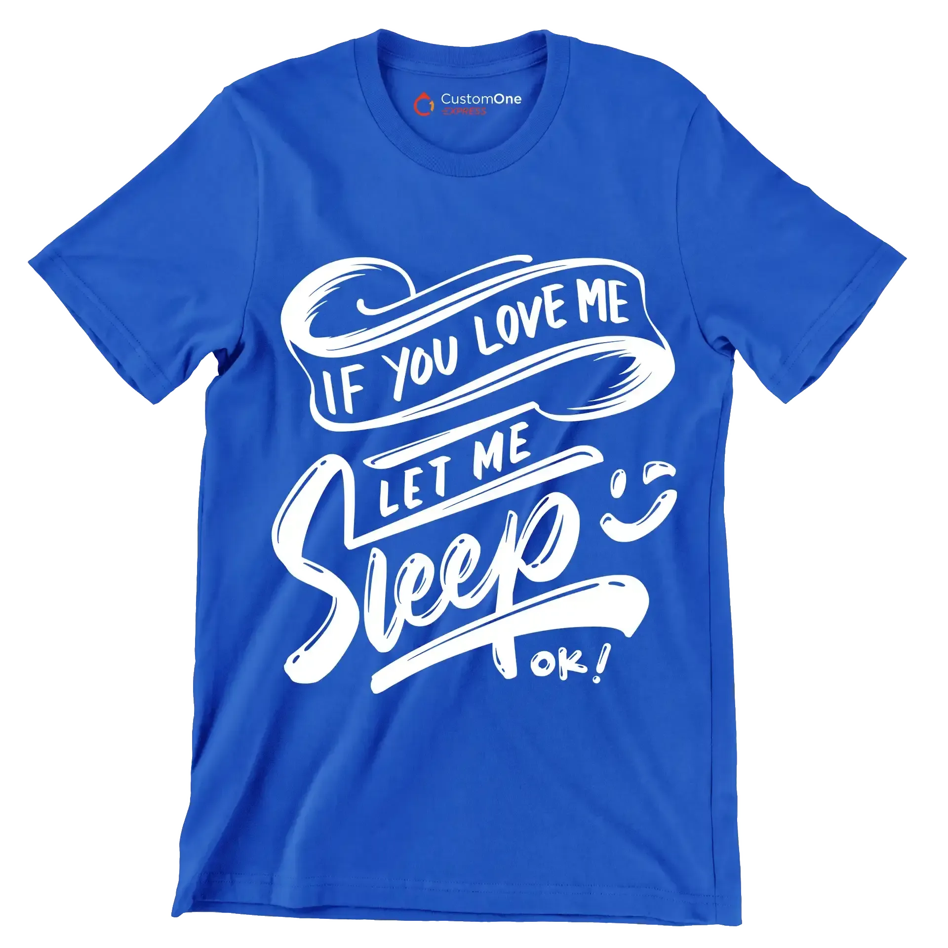 If you love me let me sleep ok - Sarcasm Themed T-Shirt-Blue-S-Custom One Express