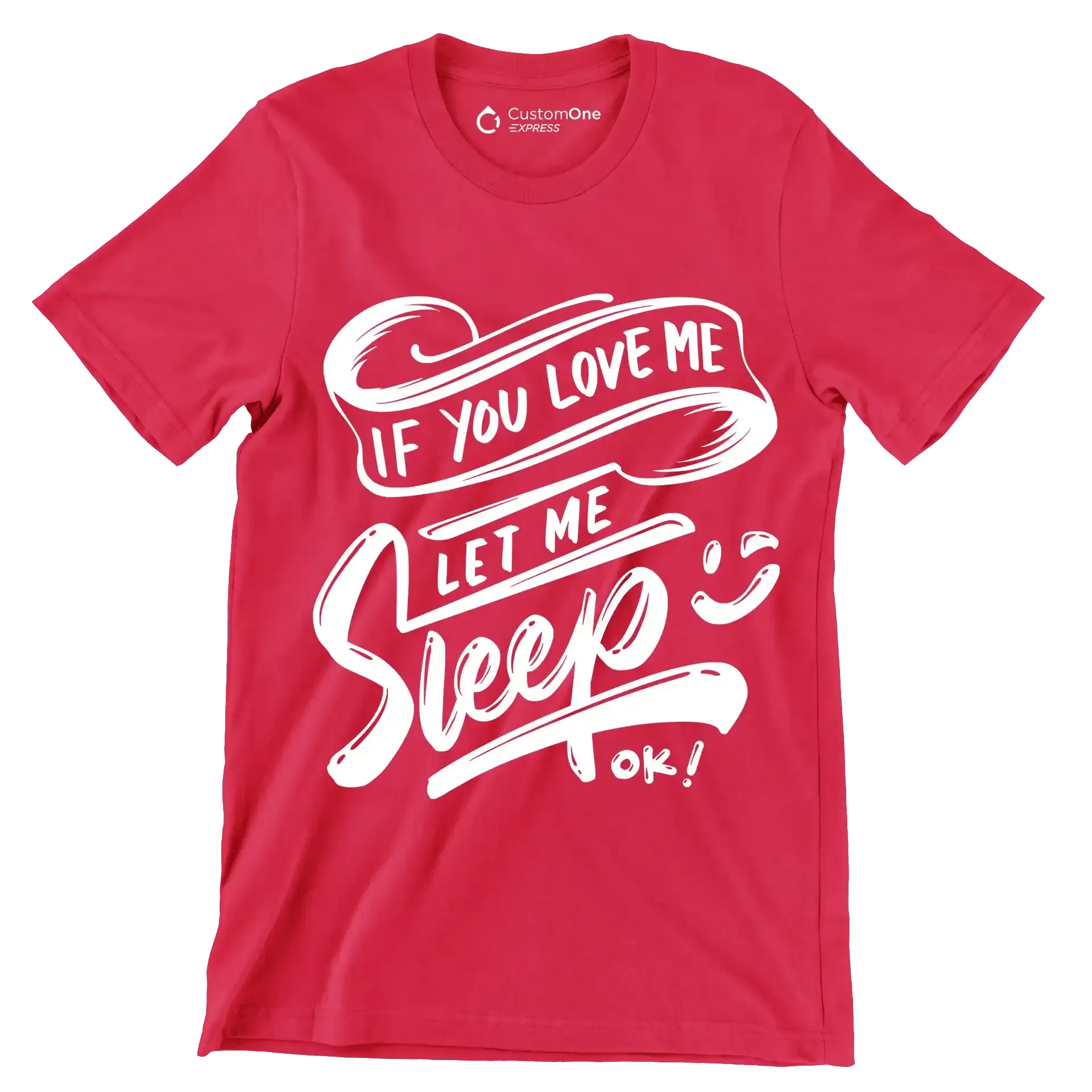 If you love me let me sleep ok - Sarcasm Themed T-Shirt-Red-S-Custom One Express