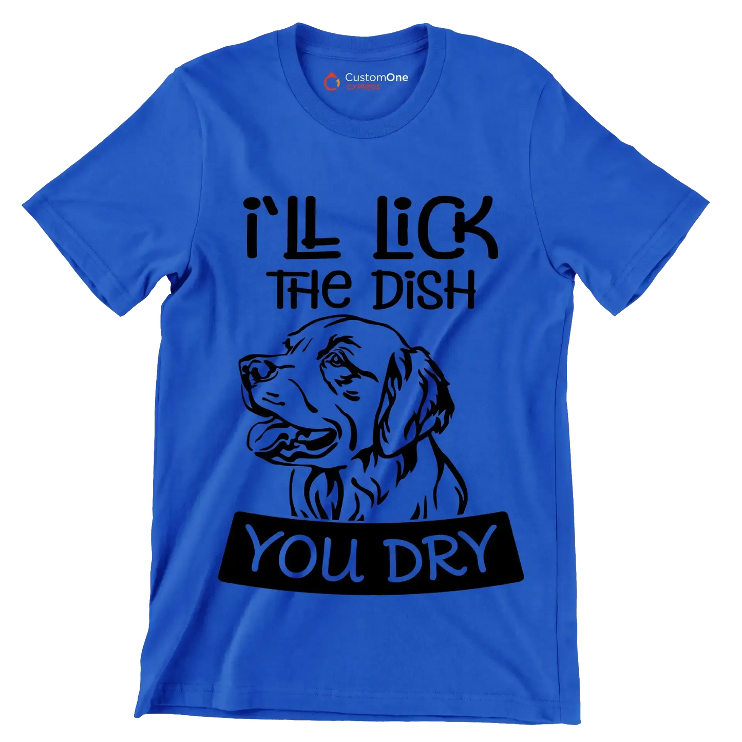 I'll lick the dish you dry - Dog Themed T-Shirt-Blue-S-Custom One Express