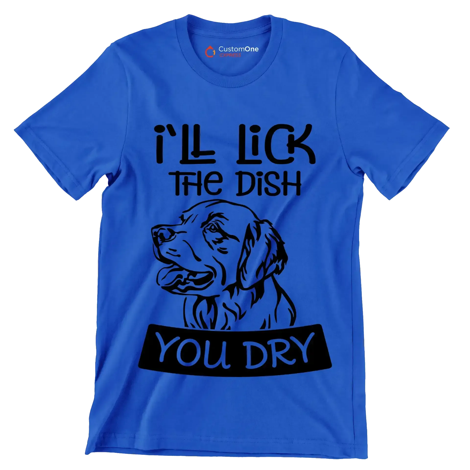 I'll lick the dish you dry - Dog Themed T-Shirt-Blue-S-Custom One Express