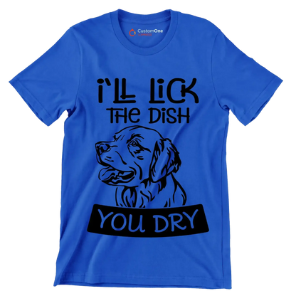 I'll lick the dish you dry - Dog Themed T-Shirt-Blue-S-Custom One Express