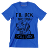 I'll lick the dish you dry - Dog Themed T-Shirt-Blue-S-Custom One Express