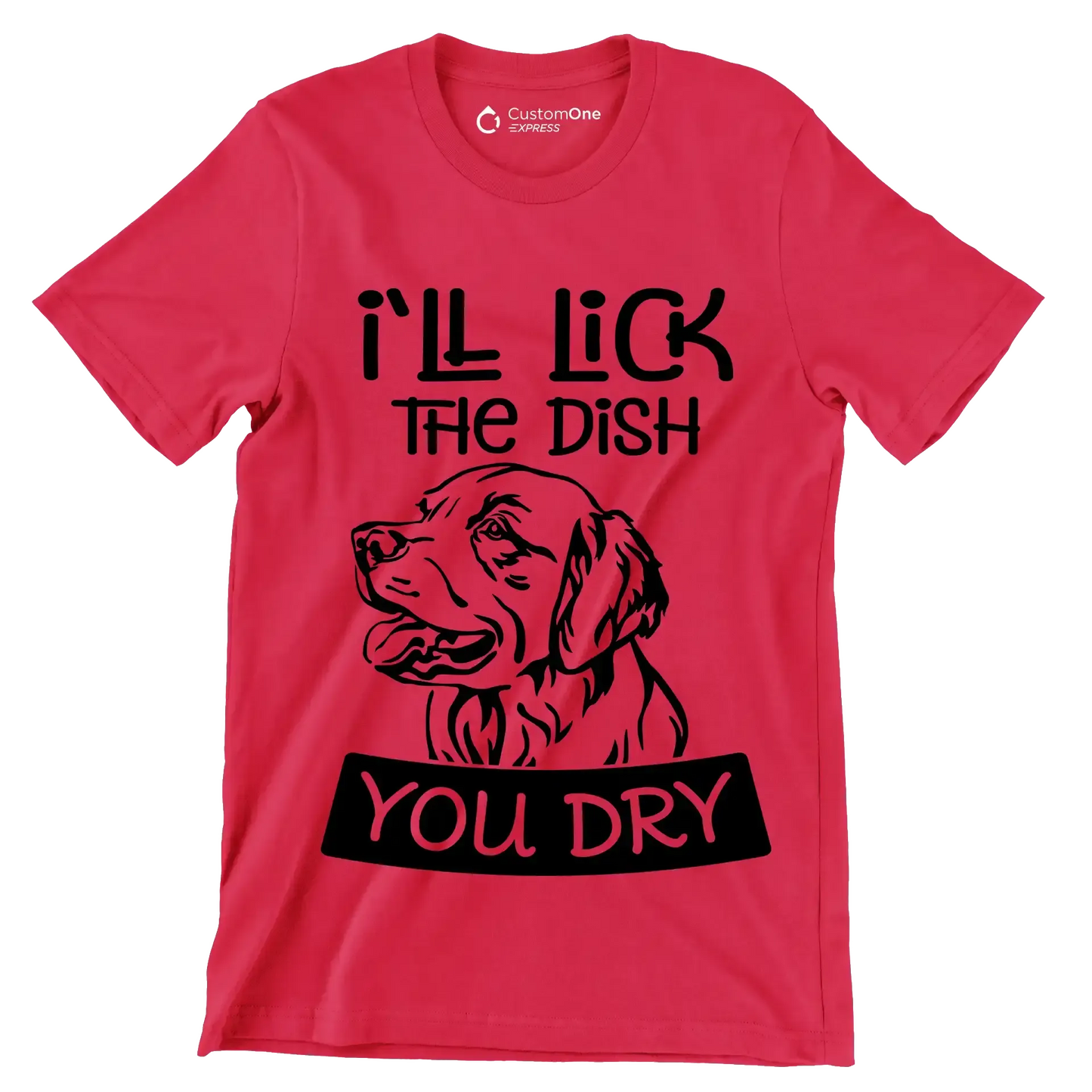 I'll lick the dish you dry - Dog Themed T-Shirt-Red-S-Custom One Express