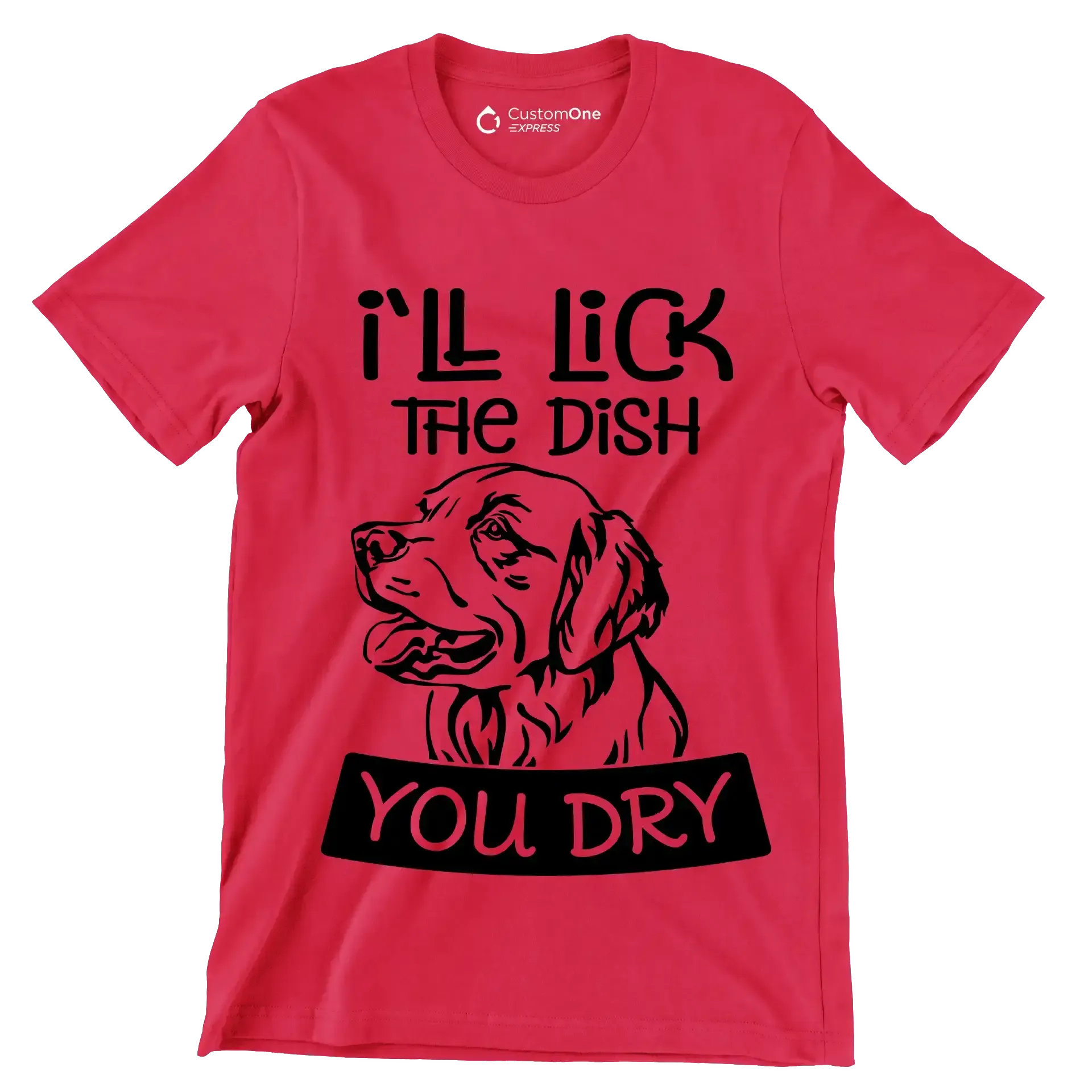 I'll lick the dish you dry - Dog Themed T-Shirt-Red-S-Custom One Express