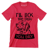 I'll lick the dish you dry - Dog Themed T-Shirt-Red-S-Custom One Express