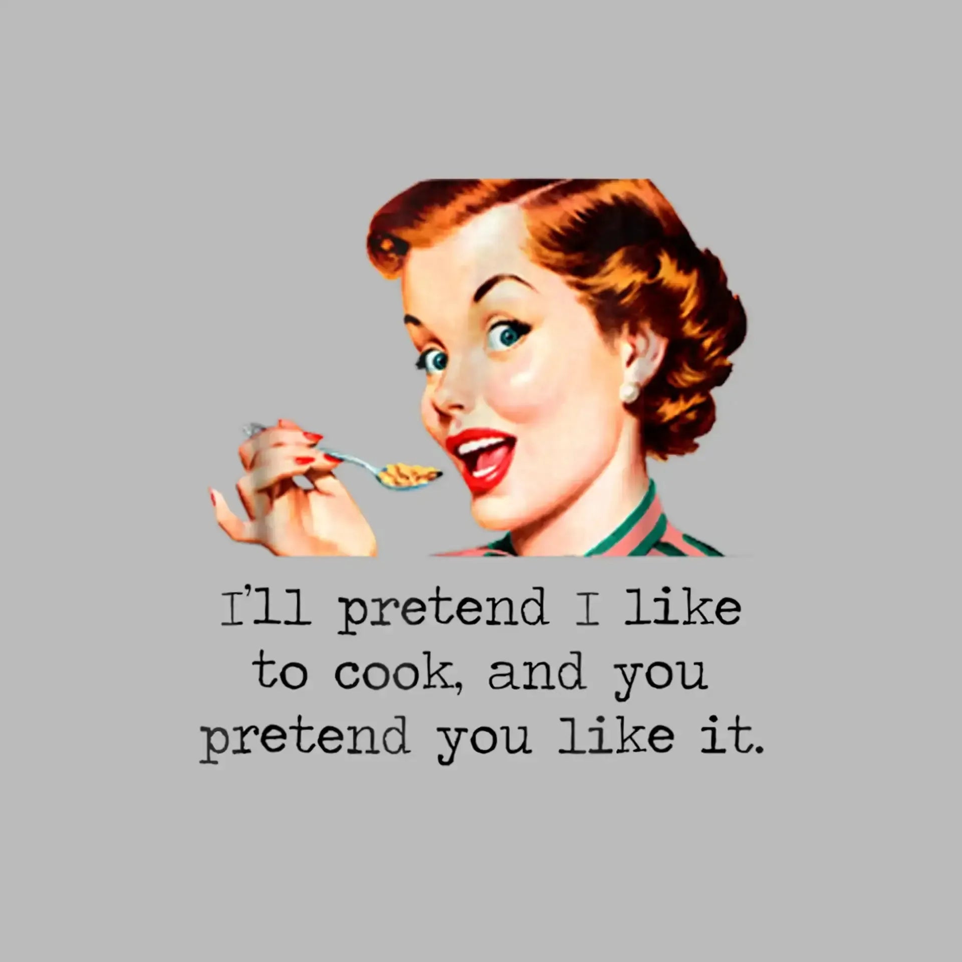 I'll pretend I like to cook, and you pretend you like it - Retro Themed T-Shirt-Blue-S-Custom One Express
