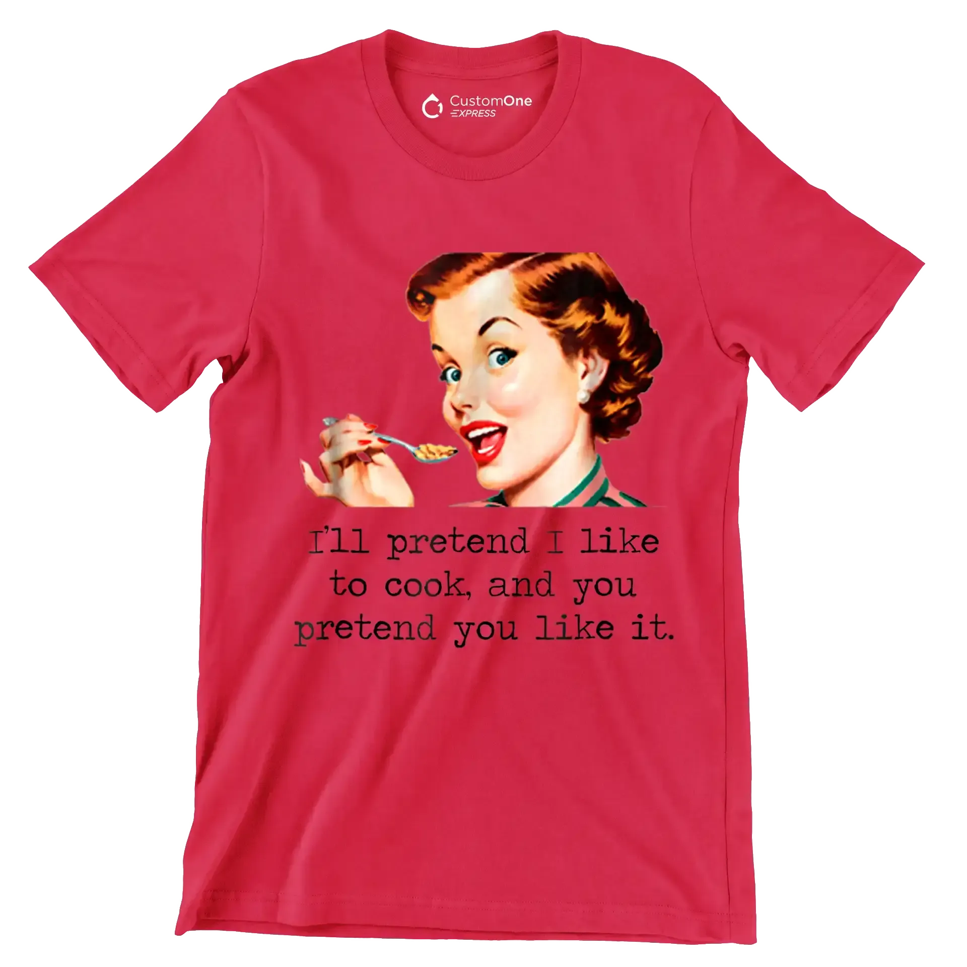 I'll pretend I like to cook, and you pretend you like it - Retro Themed T-Shirt-Red-S-Custom One Express