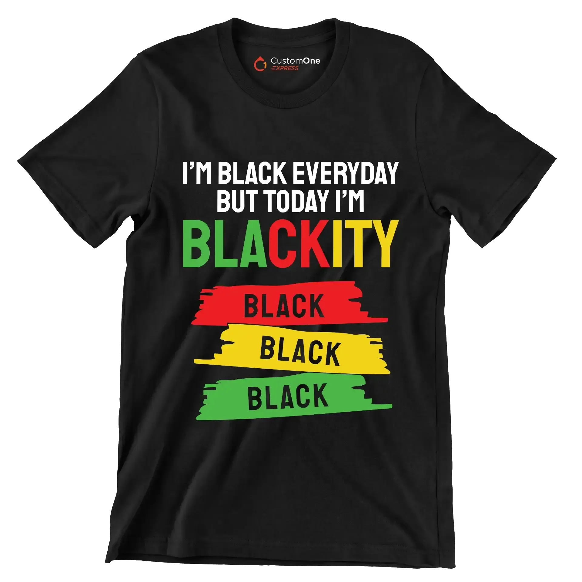 Im Black Everyday But Today Im Blackity Black Black Black.jpg - Martin Luther King T-Shirt-Black-S-Custom One Express