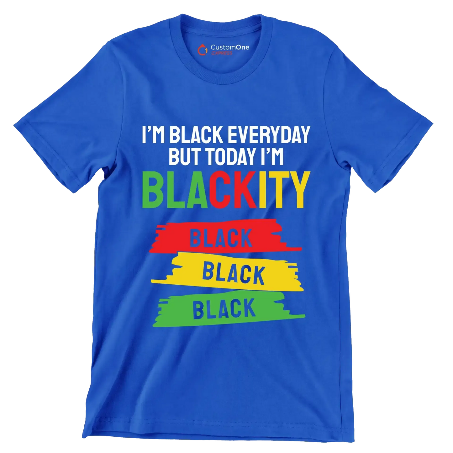 Im Black Everyday But Today Im Blackity Black Black Black.jpg - Martin Luther King T-Shirt-Blue-S-Custom One Express