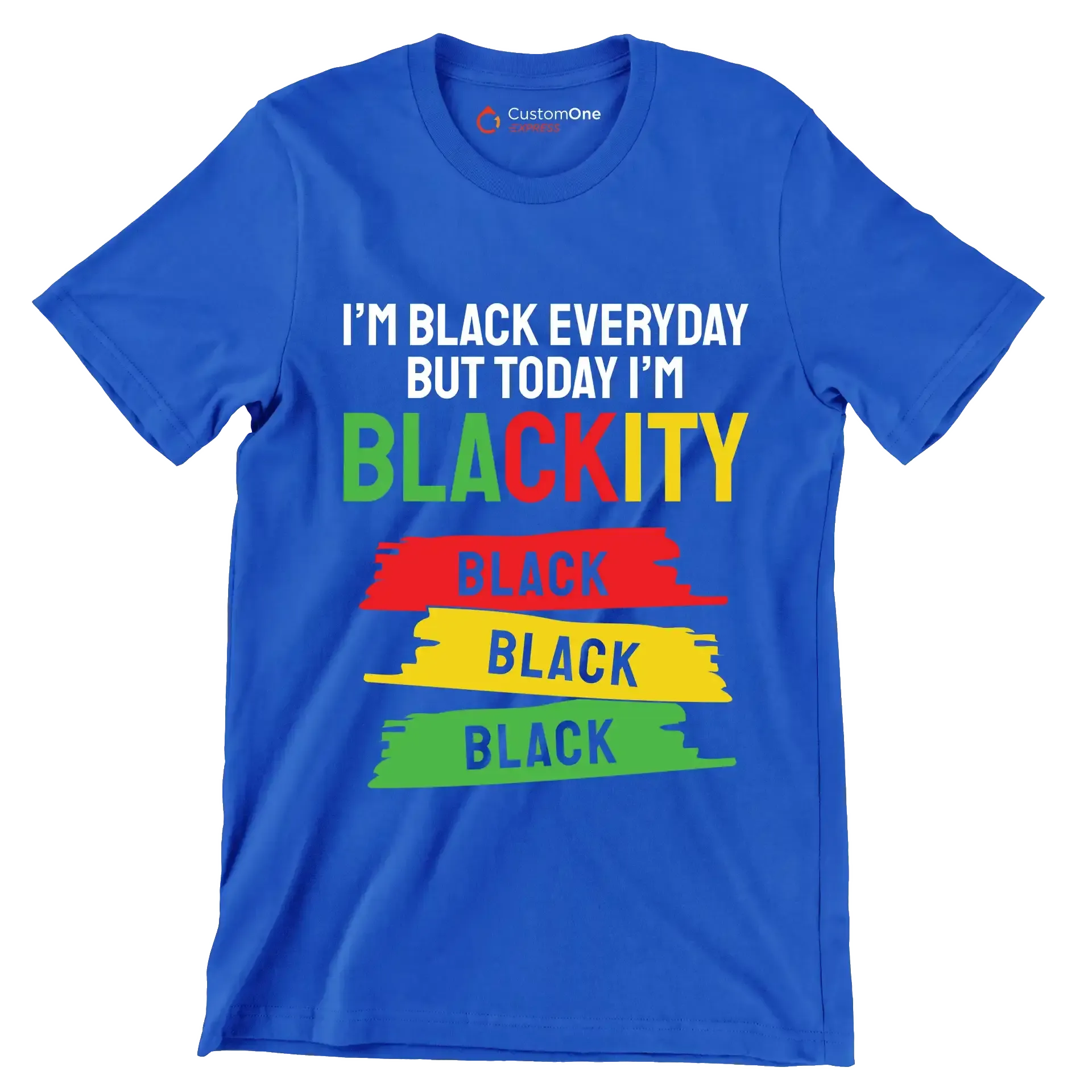 Im Black Everyday But Today Im Blackity Black Black Black.jpg - Martin Luther King T-Shirt-Blue-S-Custom One Express