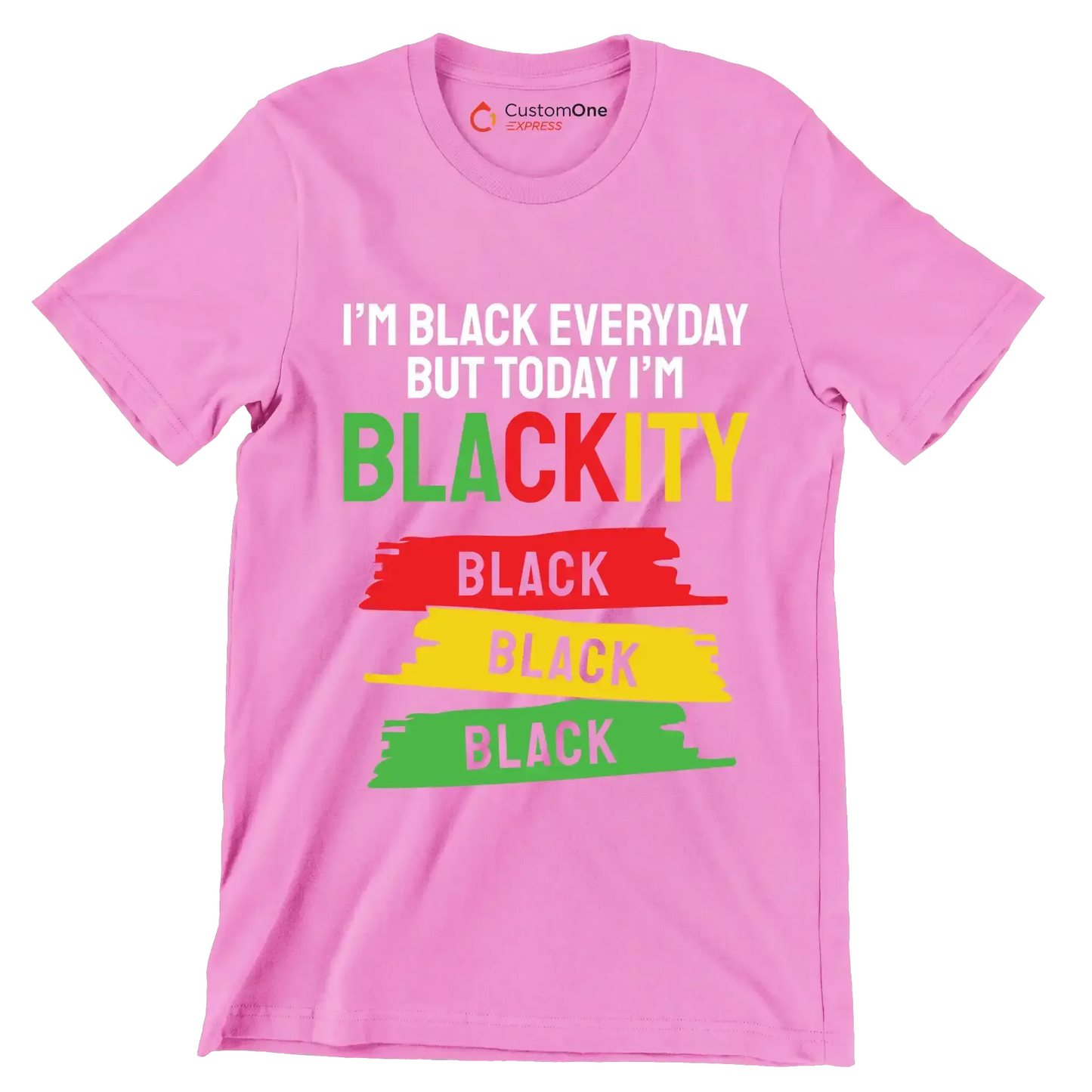 Im Black Everyday But Today Im Blackity Black Black Black.jpg - Martin Luther King T-Shirt-Pink-S-Custom One Express