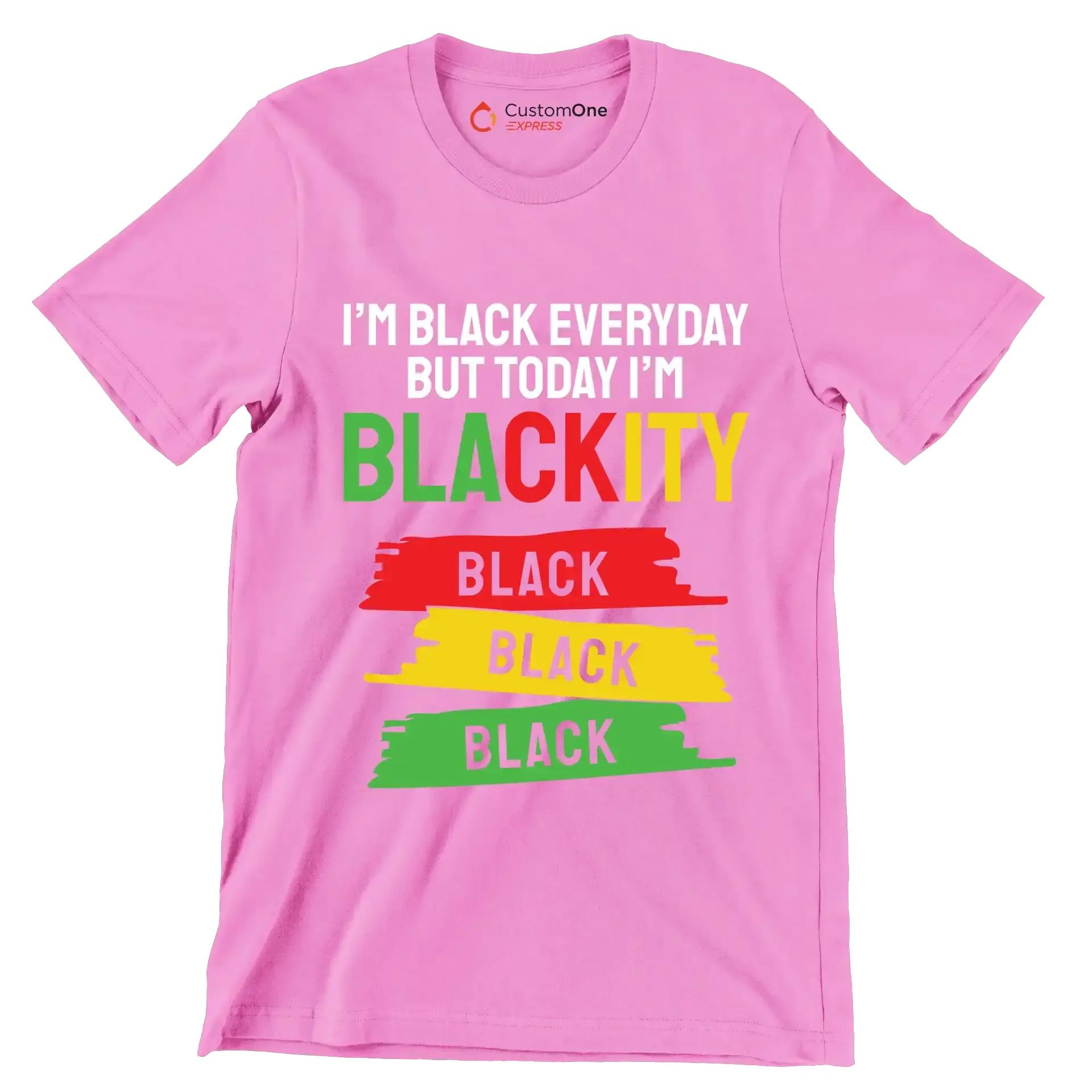 Im Black Everyday But Today Im Blackity Black Black Black.jpg - Martin Luther King T-Shirt-Pink-S-Custom One Express