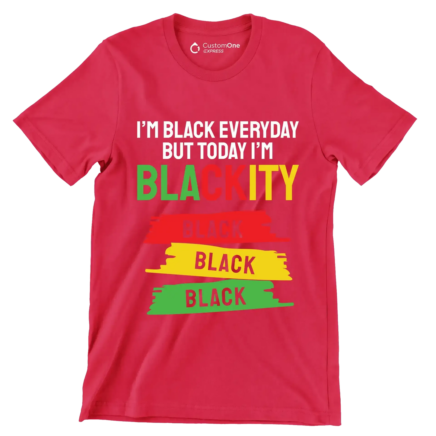 Im Black Everyday But Today Im Blackity Black Black Black.jpg - Martin Luther King T-Shirt-Red-S-Custom One Express