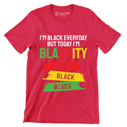 Im Black Everyday But Today Im Blackity Black Black Black.jpg - Martin Luther King T-Shirt-Red-S-Custom One Express