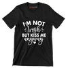 I'm Not Irish but Kiss Me Anyway - St. Patrick's Day T-Shirt-Black-S-Custom One Express
