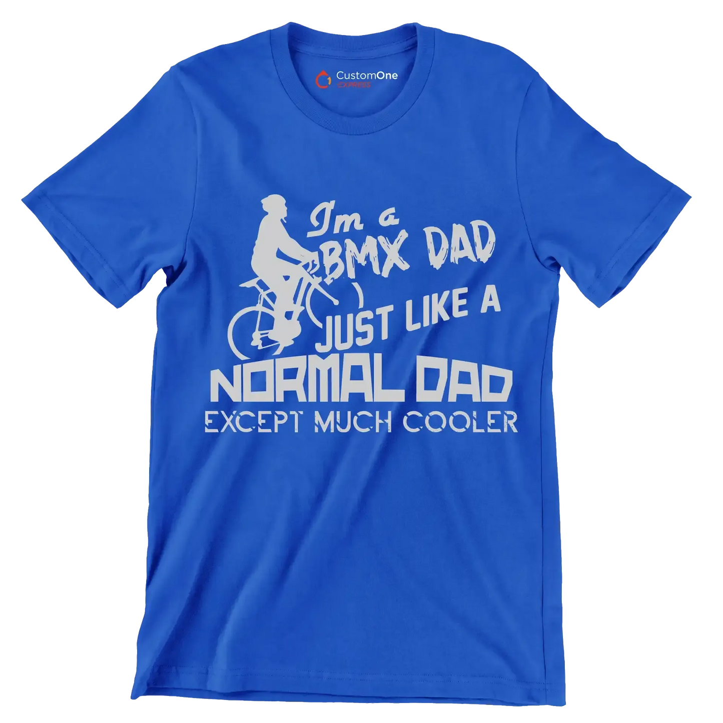I'm a BMX DAD JUST LIKE A NORMAL DAD EXCEPT MUCH COOLER - Bicycle Themed T-Shirt-Blue-S-Custom One Express