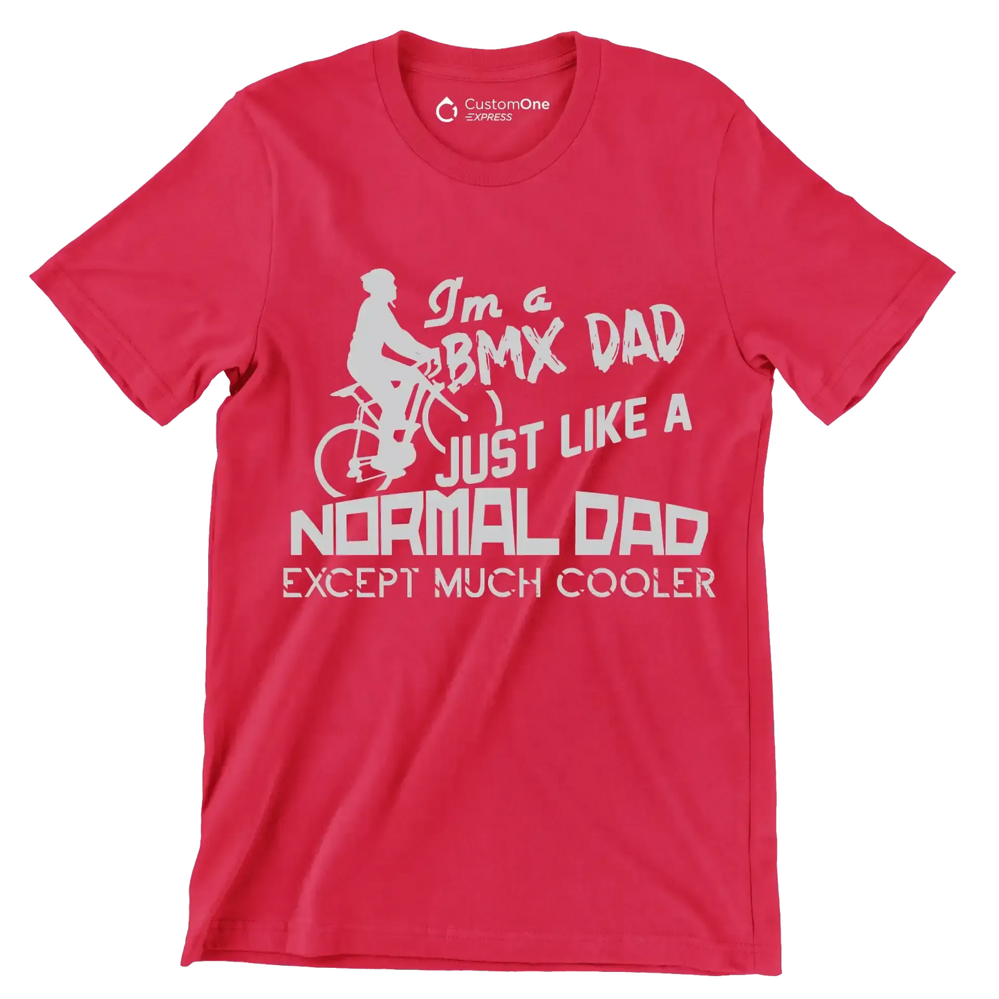 I'm a BMX DAD JUST LIKE A NORMAL DAD EXCEPT MUCH COOLER - Bicycle Themed T-Shirt-Red-S-Custom One Express