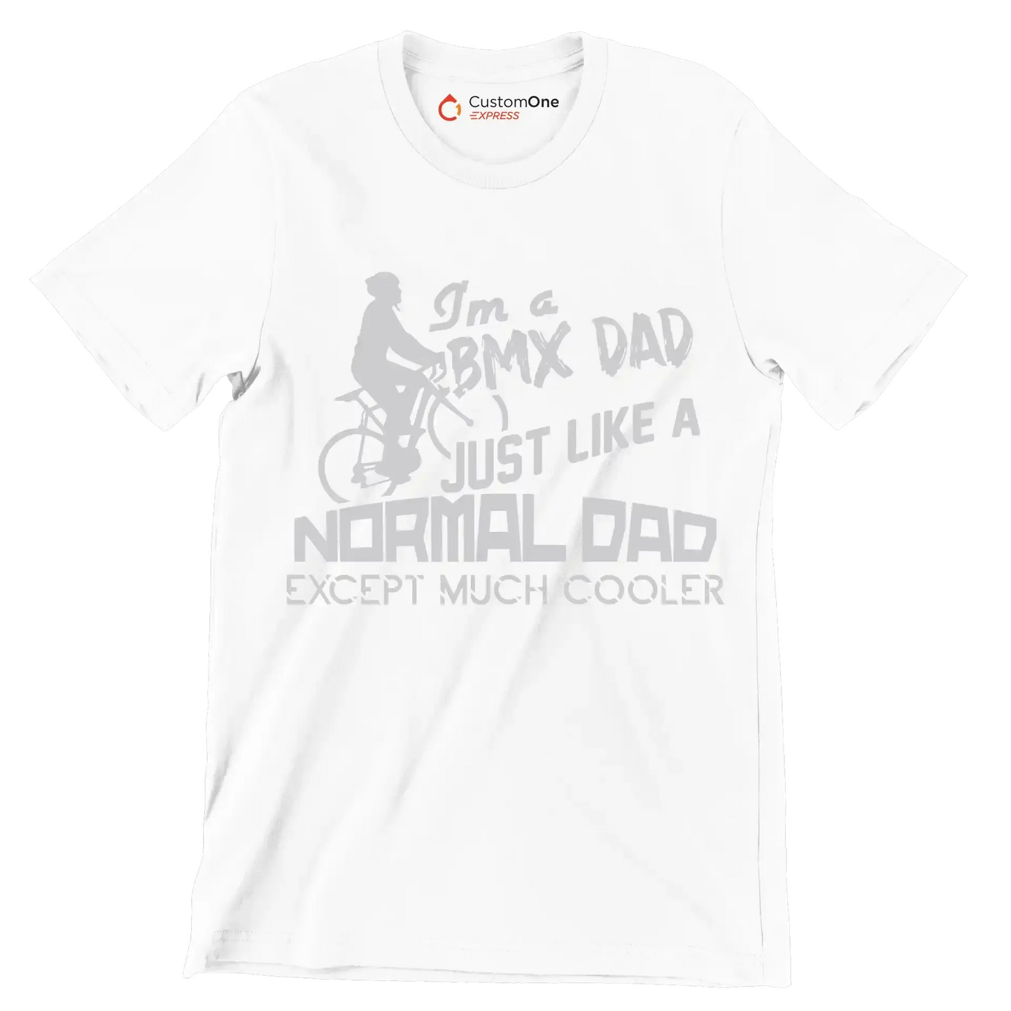I'm a BMX DAD JUST LIKE A NORMAL DAD EXCEPT MUCH COOLER - Bicycle Themed T-Shirt-White-S-Custom One Express