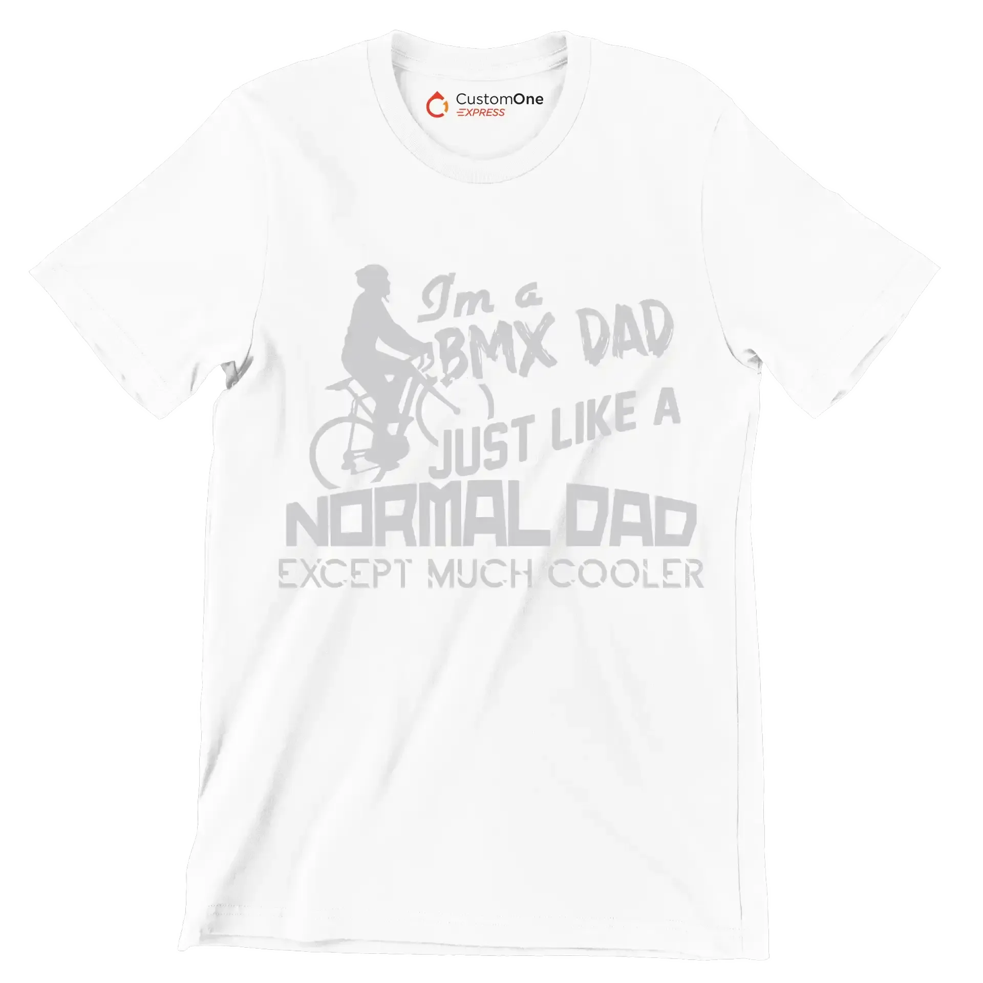 I'm a BMX DAD JUST LIKE A NORMAL DAD EXCEPT MUCH COOLER - Bicycle Themed T-Shirt-White-S-Custom One Express