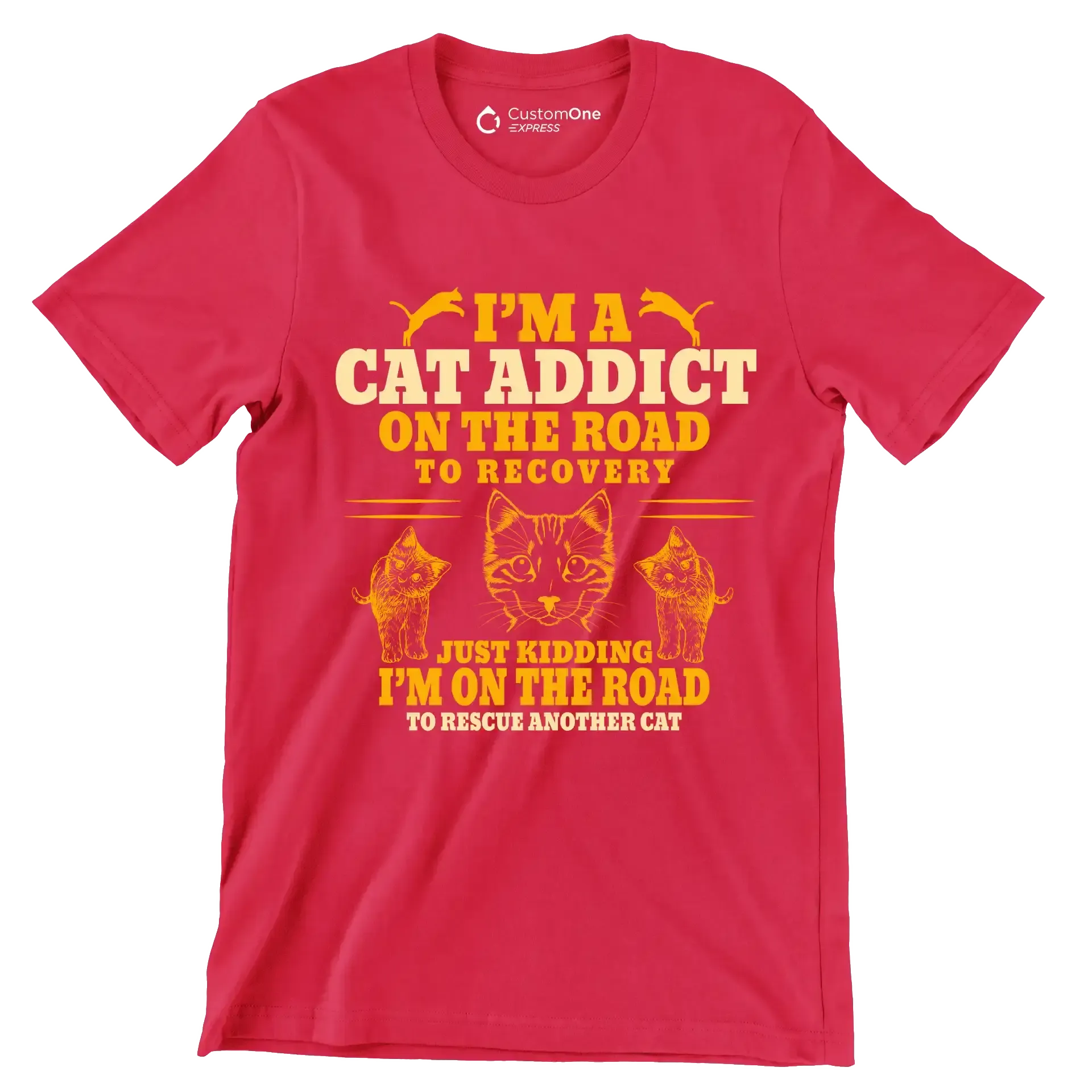 I'm a cat addict on the road to recovery just kidding i'm on the road to rescue another cat - Cat Themed T-Shirt-Red-S-Custom One Express