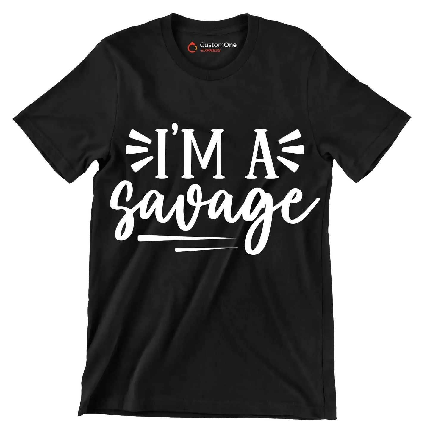 I'm a savage - Sarcasm Themed T-Shirt-Black-S-Custom One Express