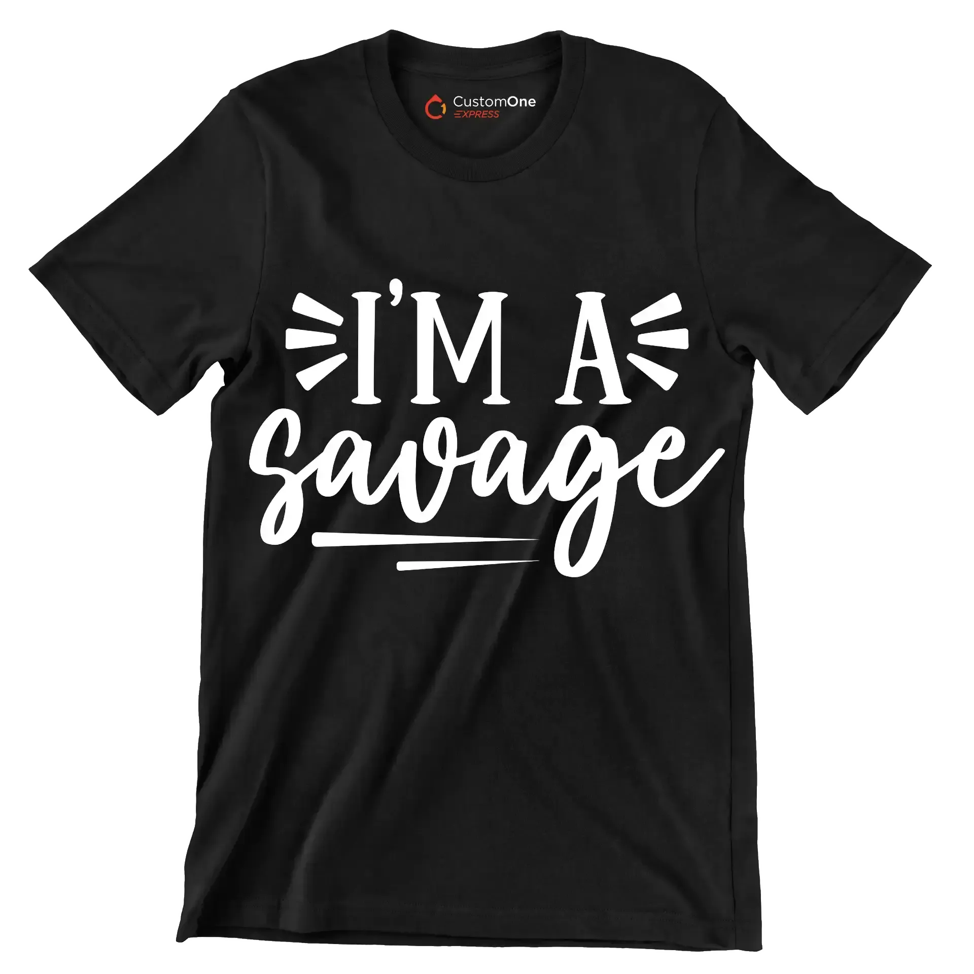 I'm a savage - Sarcasm Themed T-Shirt-Black-S-Custom One Express