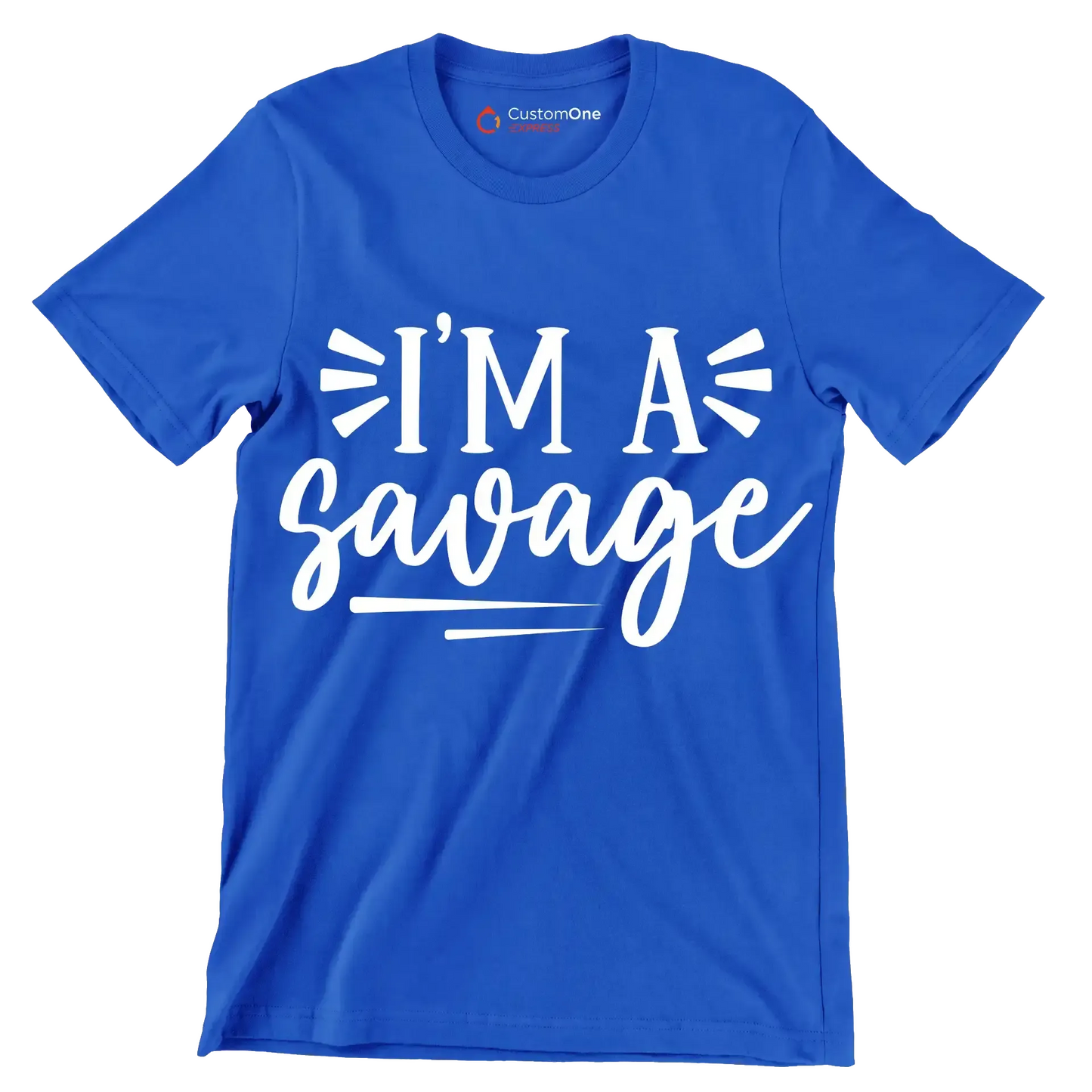 I'm a savage - Sarcasm Themed T-Shirt-Blue-S-Custom One Express
