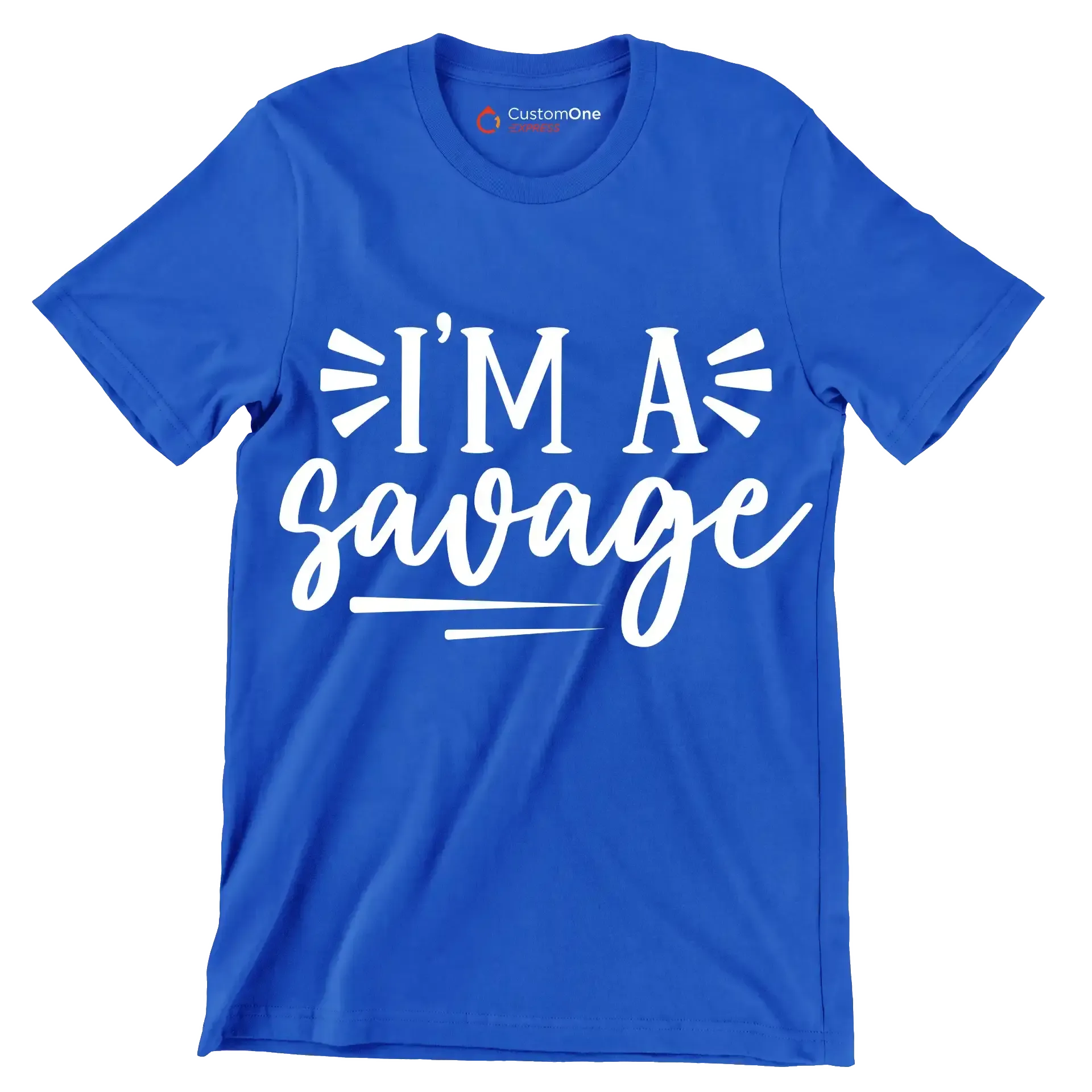 I'm a savage - Sarcasm Themed T-Shirt-Blue-S-Custom One Express