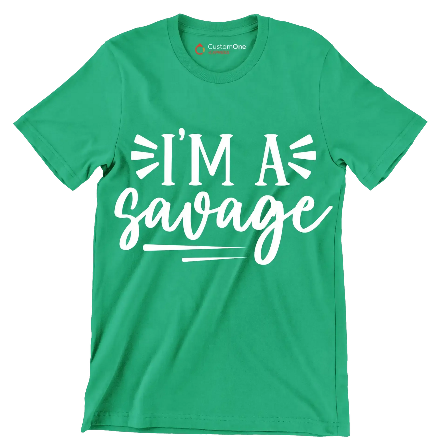 I'm a savage - Sarcasm Themed T-Shirt-Green-S-Custom One Express