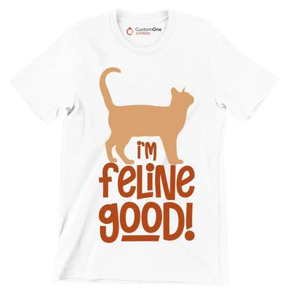 I'm feline good! - Cat Themed T-Shirt-White-S-Custom One Express