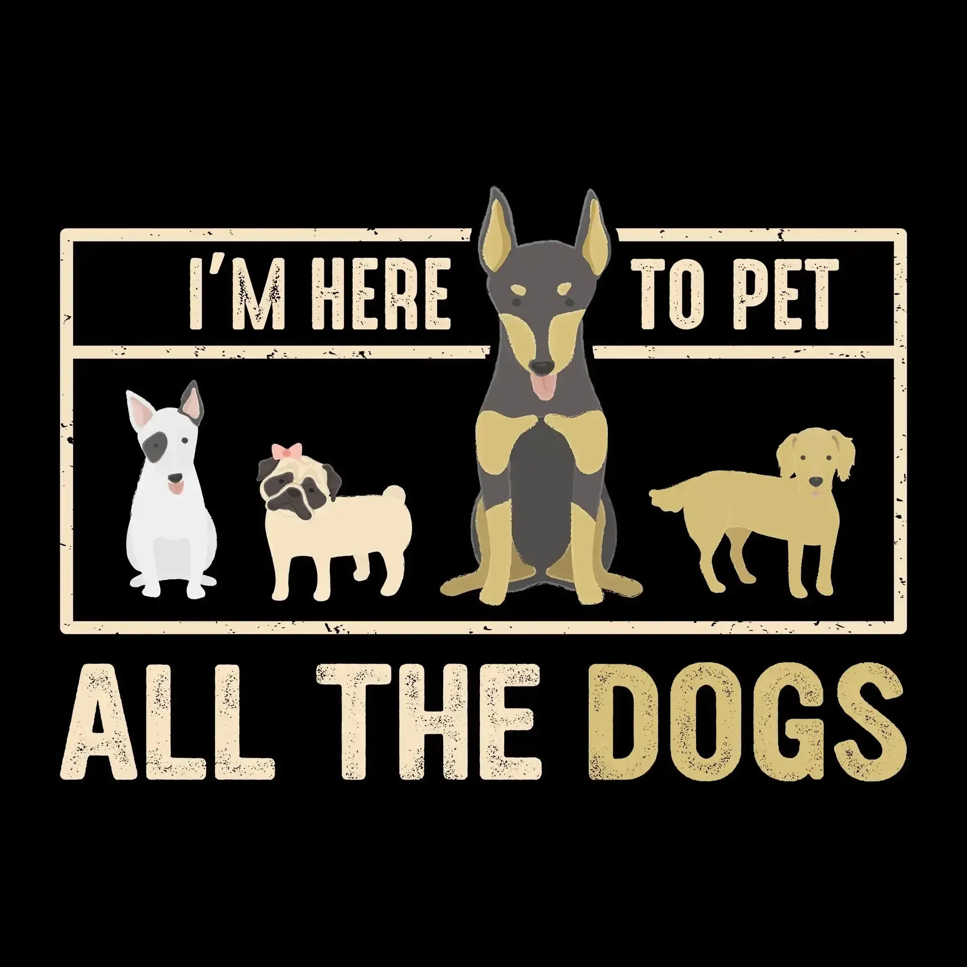 I'm here to pet all the dogs - Dog Themed T-Shirt-Black-S-Custom One Express
