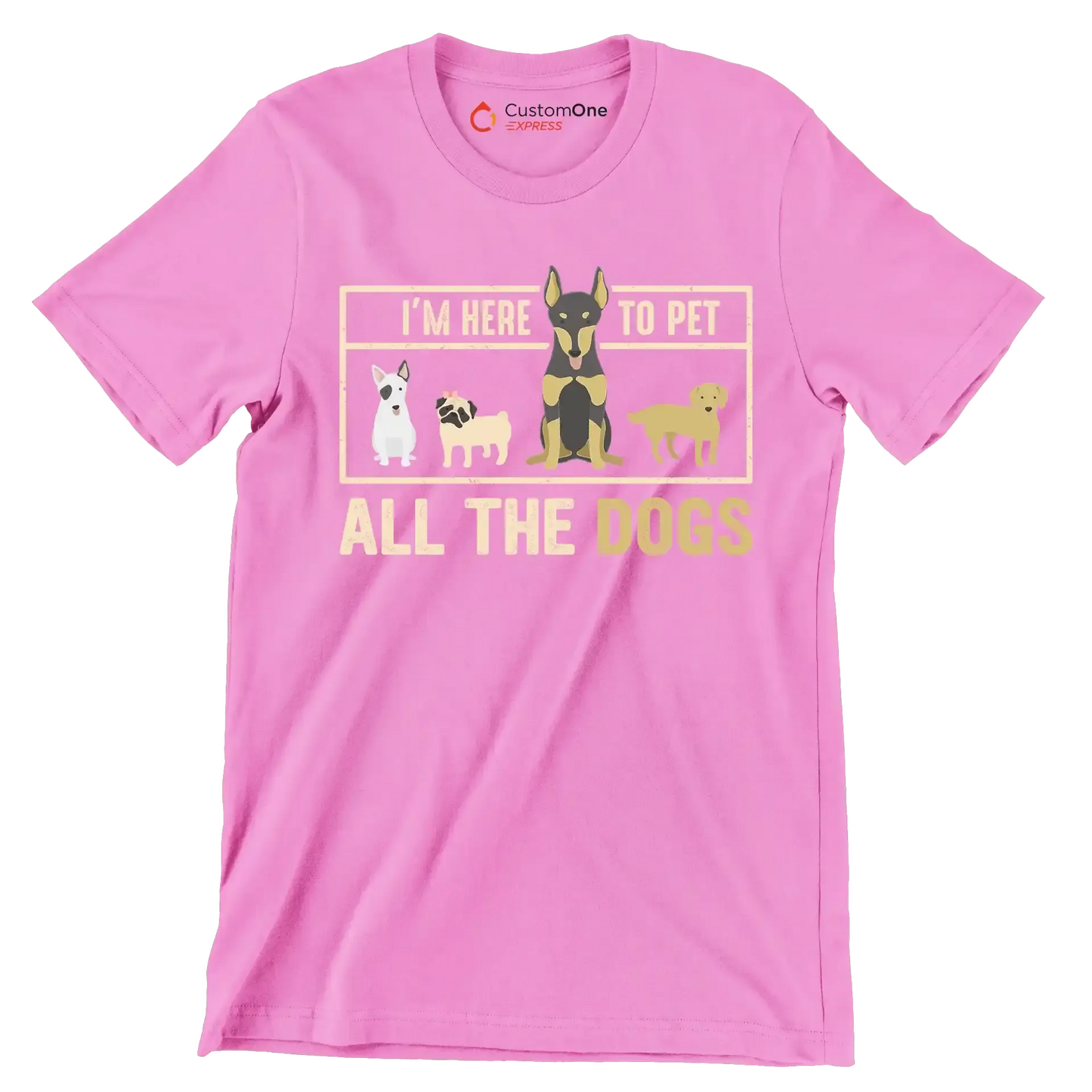 I'm here to pet all the dogs - Dog Themed T-Shirt-Pink-S-Custom One Express