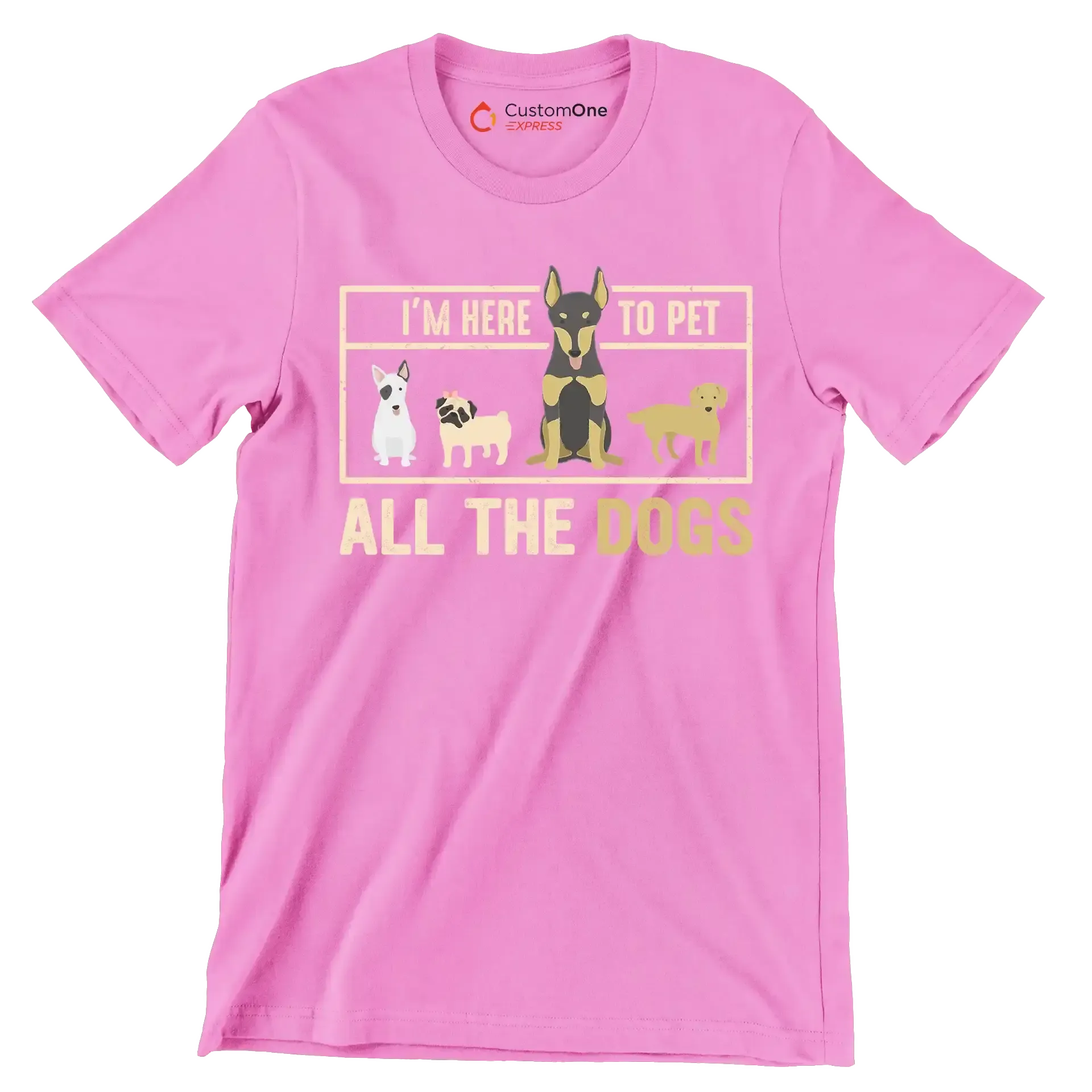 I'm here to pet all the dogs - Dog Themed T-Shirt-Pink-S-Custom One Express