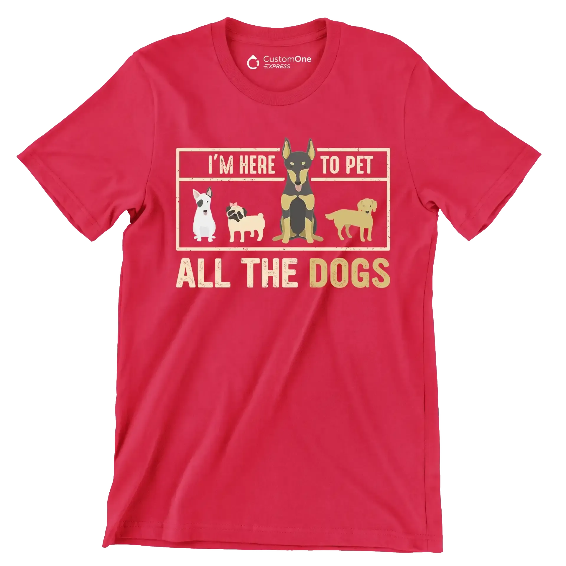 I'm here to pet all the dogs - Dog Themed T-Shirt-Red-S-Custom One Express