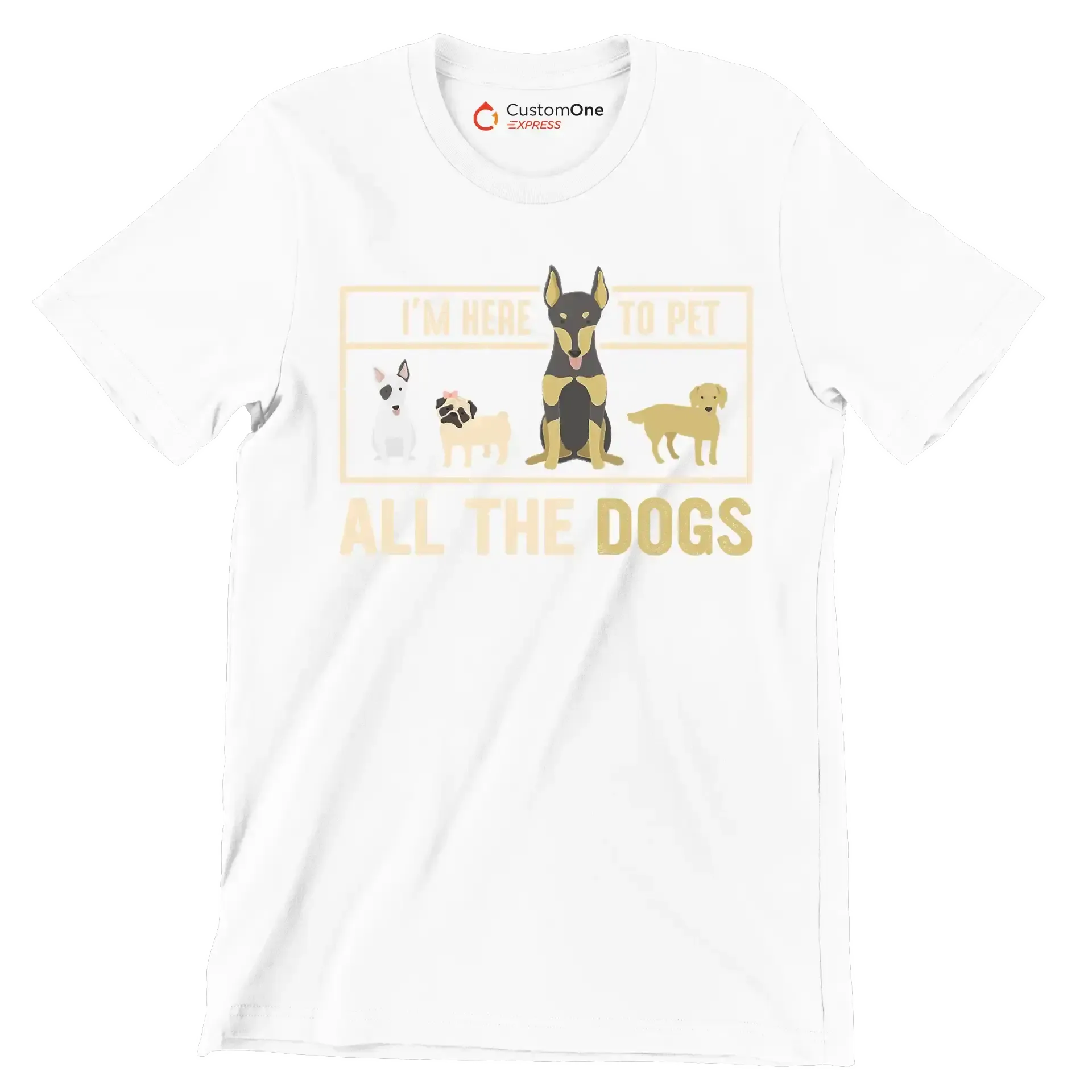 I'm here to pet all the dogs - Dog Themed T-Shirt-White-S-Custom One Express