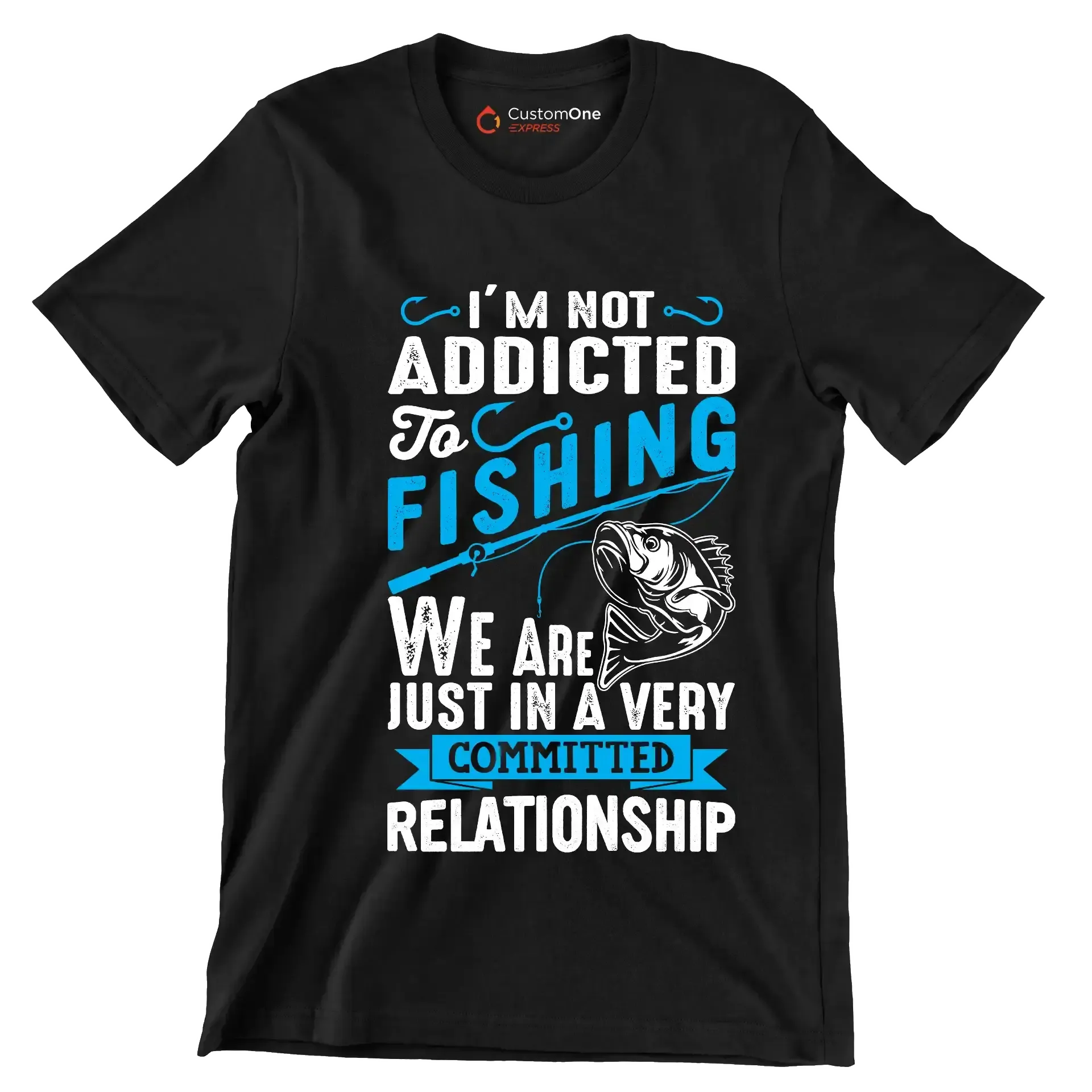 I'm not addicted to fishing we are just in a very committed relationship - Fishing Themed T-Shirt-Black-S-Custom One Express
