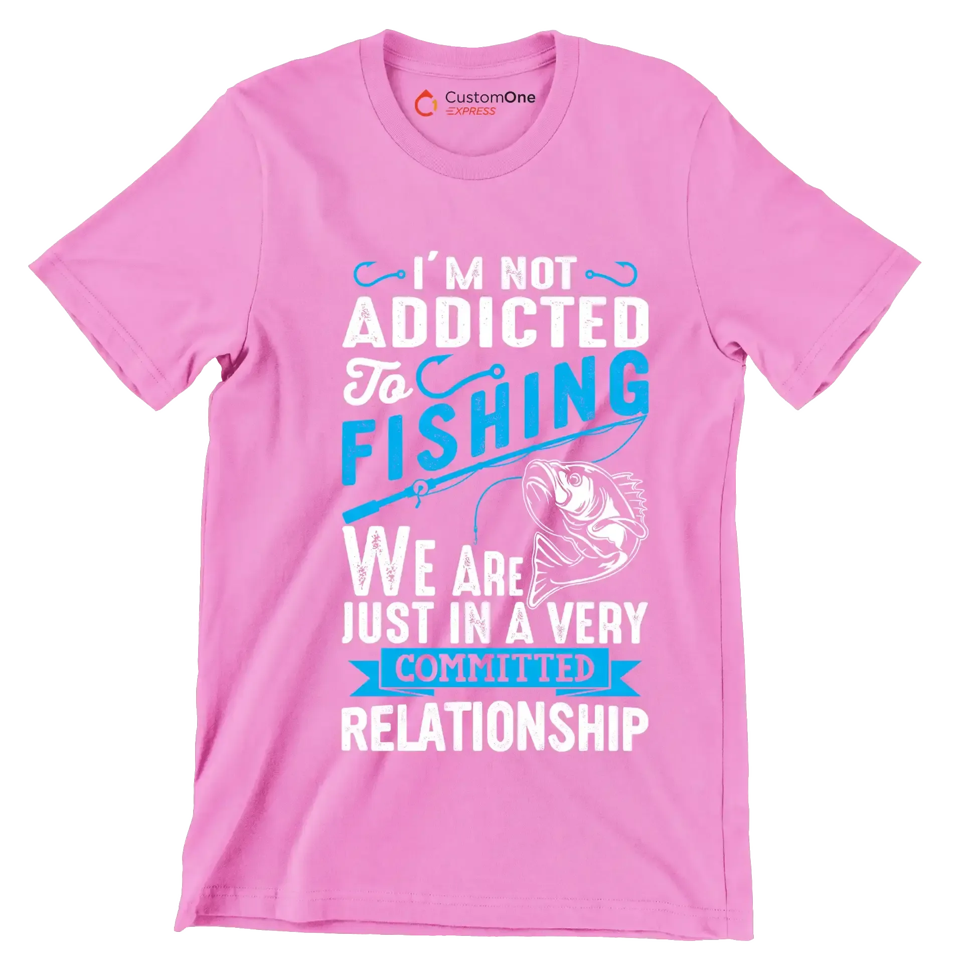 I'm not addicted to fishing we are just in a very committed relationship - Fishing Themed T-Shirt-Pink-S-Custom One Express
