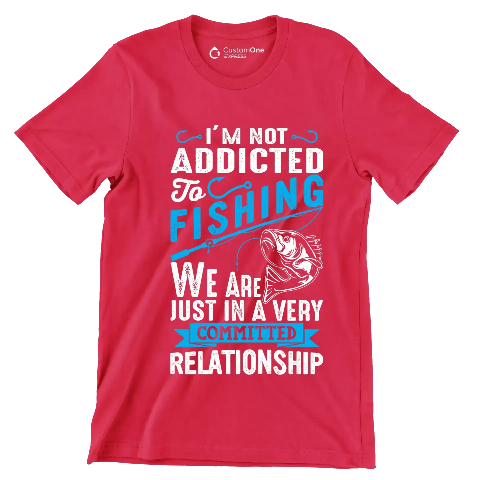 I'm not addicted to fishing we are just in a very committed relationship - Fishing Themed T-Shirt-Red-S-Custom One Express